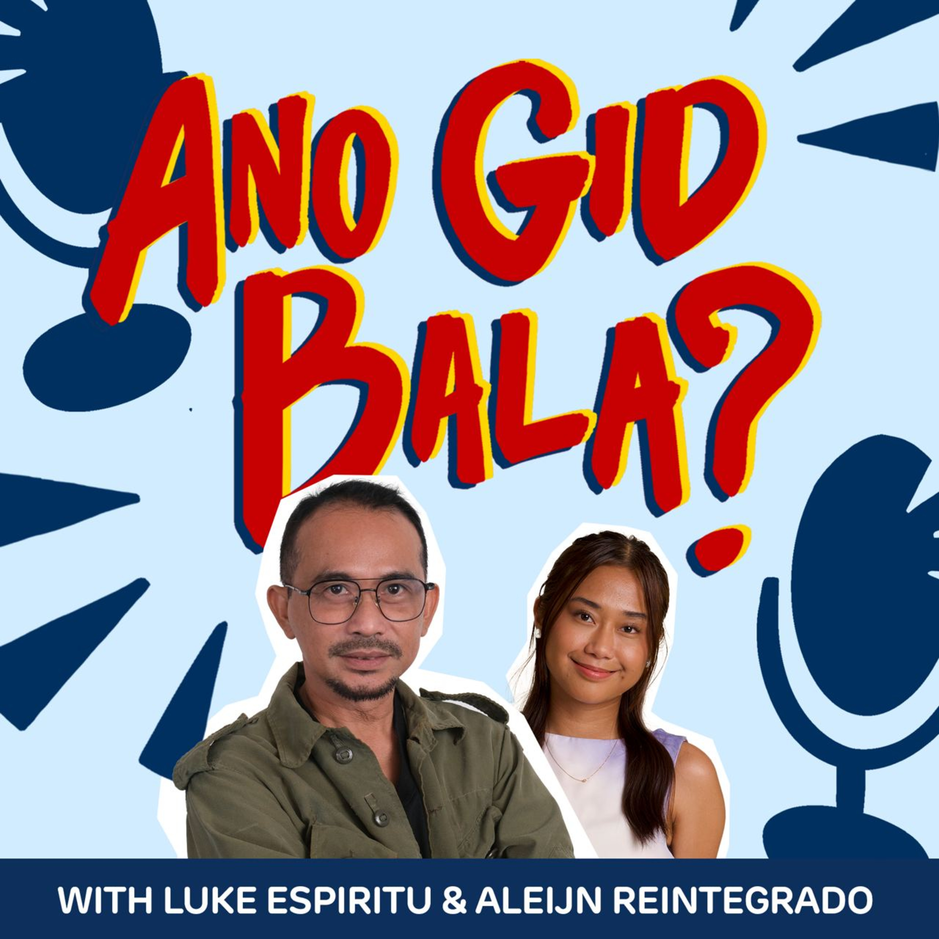 EP 1: Ano Gid Bala ang Podcast na Ito? episode artwork