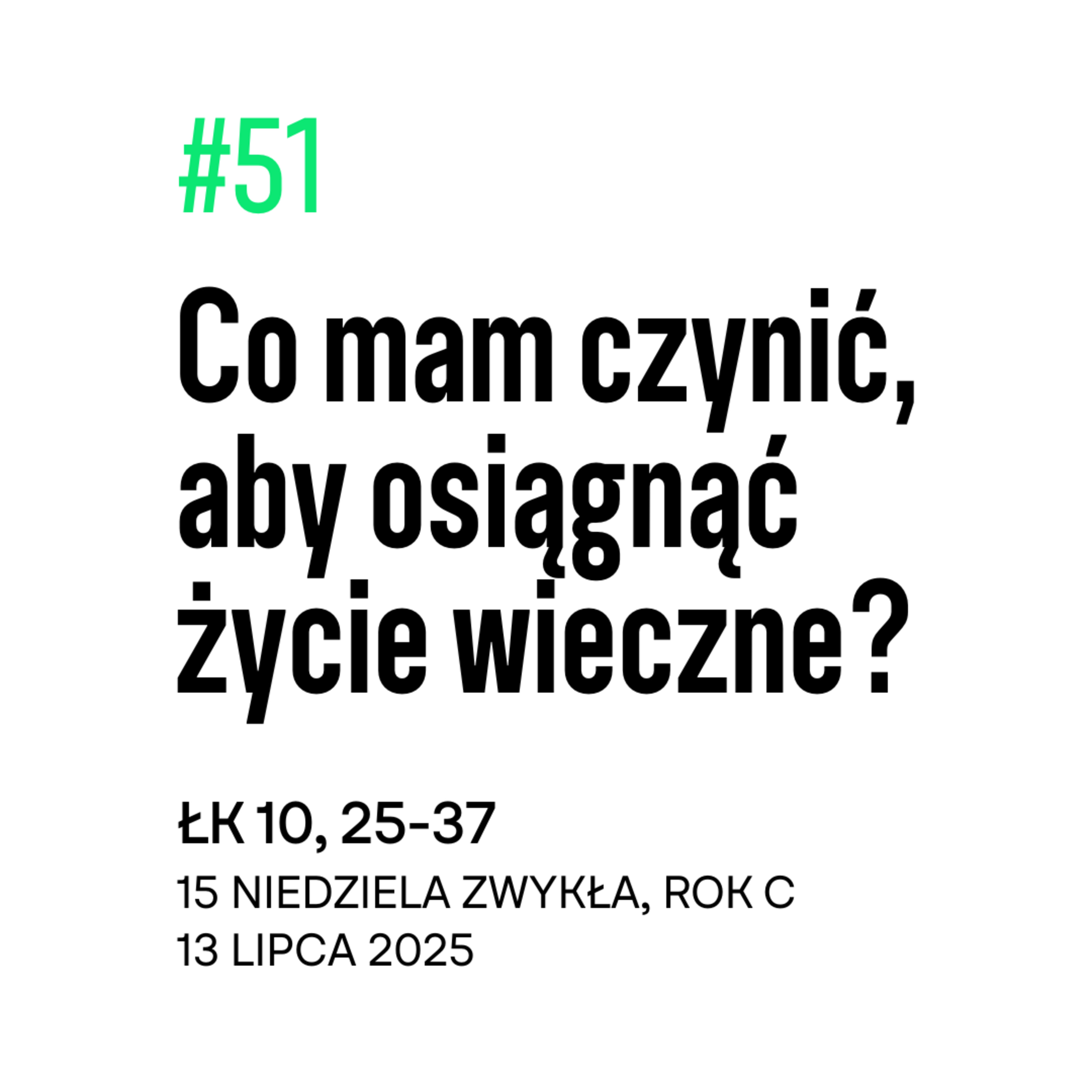 #51 Co mam czynić, aby osiągnąć życie wieczne? episode artwork