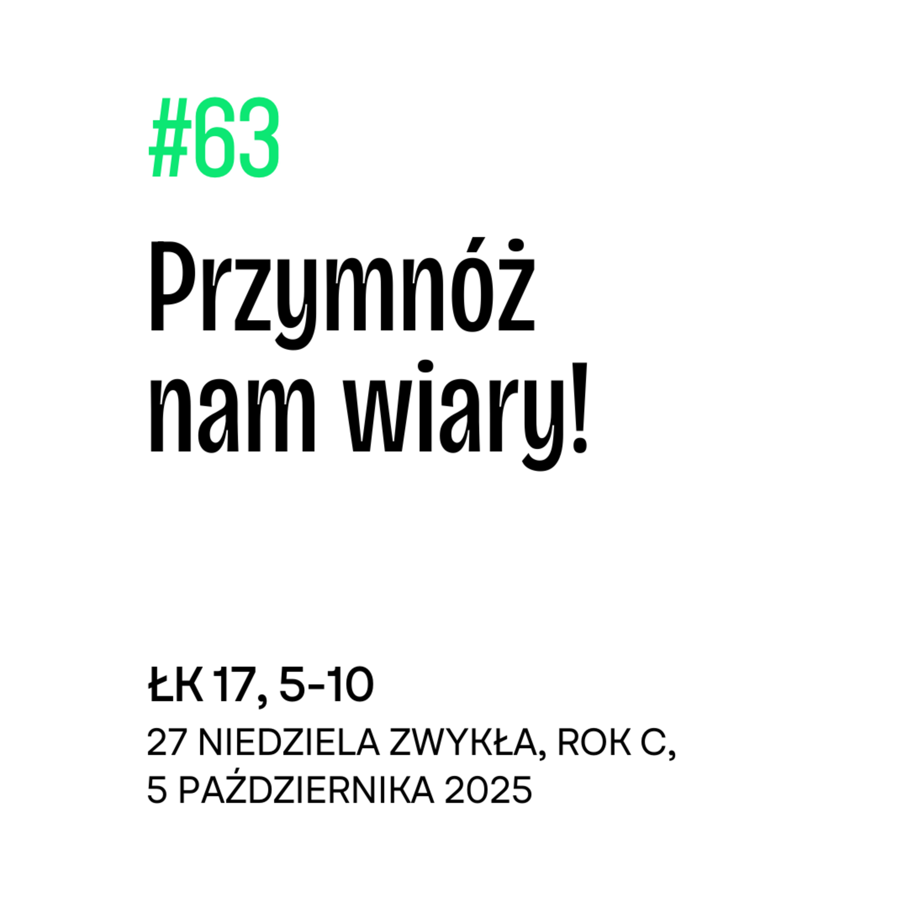 #63 Przymnóż nam wiary | Łk 17, 5-10 | 5 października 2025 | 27 niedziela zwykła episode artwork