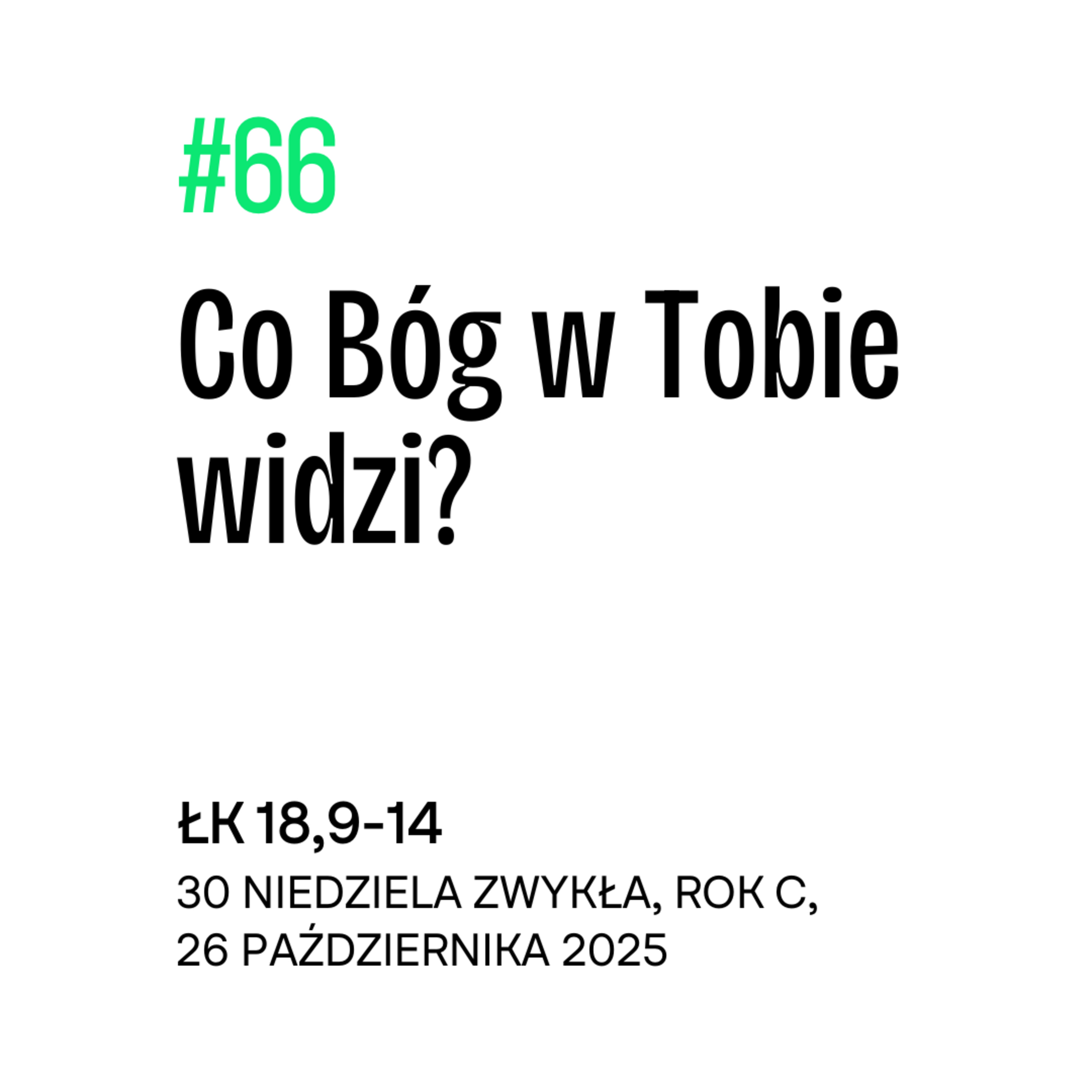 #66 Co Bóg w tobie widzi? | Łk 18, 9-14 | 26 października 2025 | 30 niedziela zwykła episode artwork