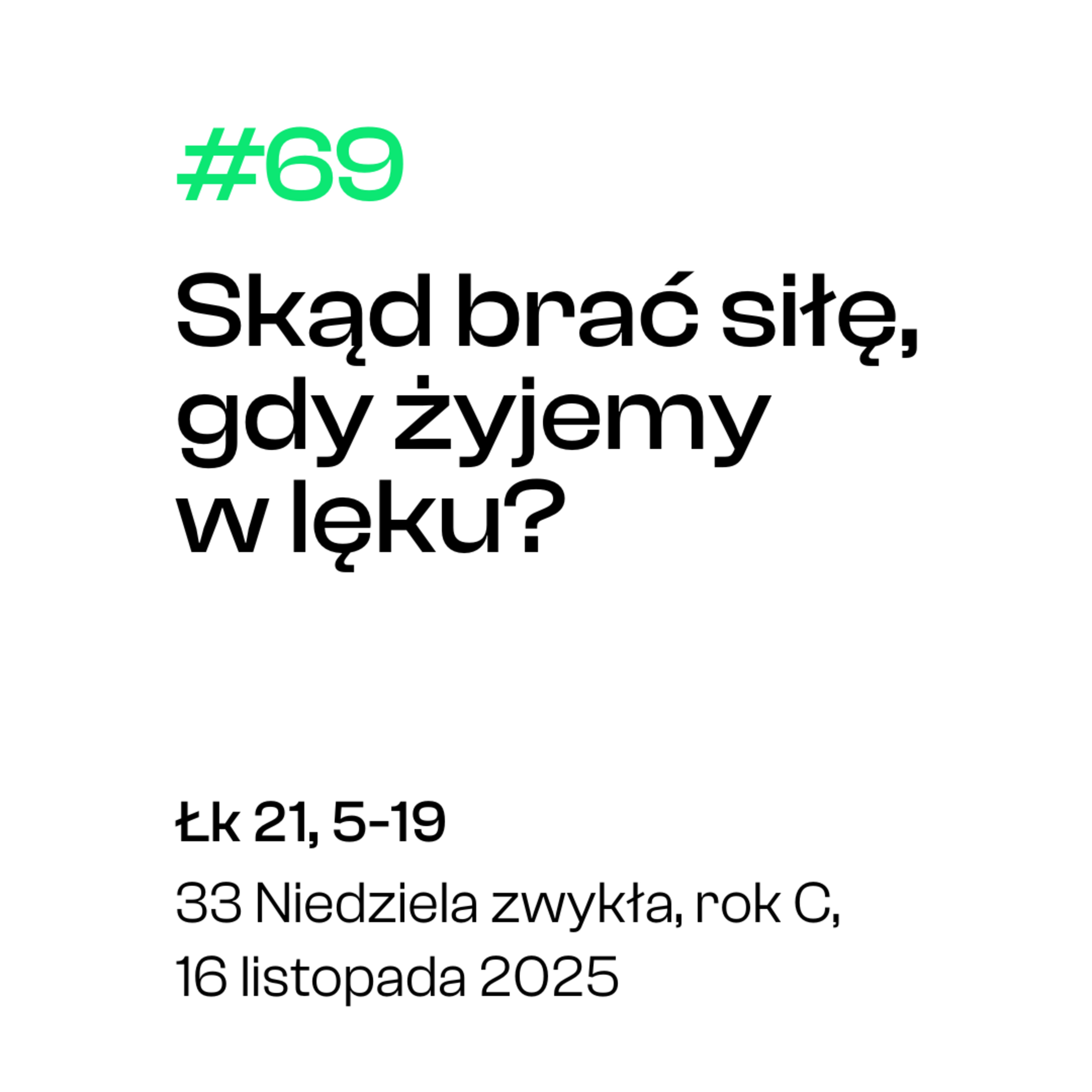 #69 Skąd brać siłę, gdy żyjemy w lęku? | Łk 21, 5-19 | 33 Niedziela zwykła, rok C | 16 listopada episode artwork