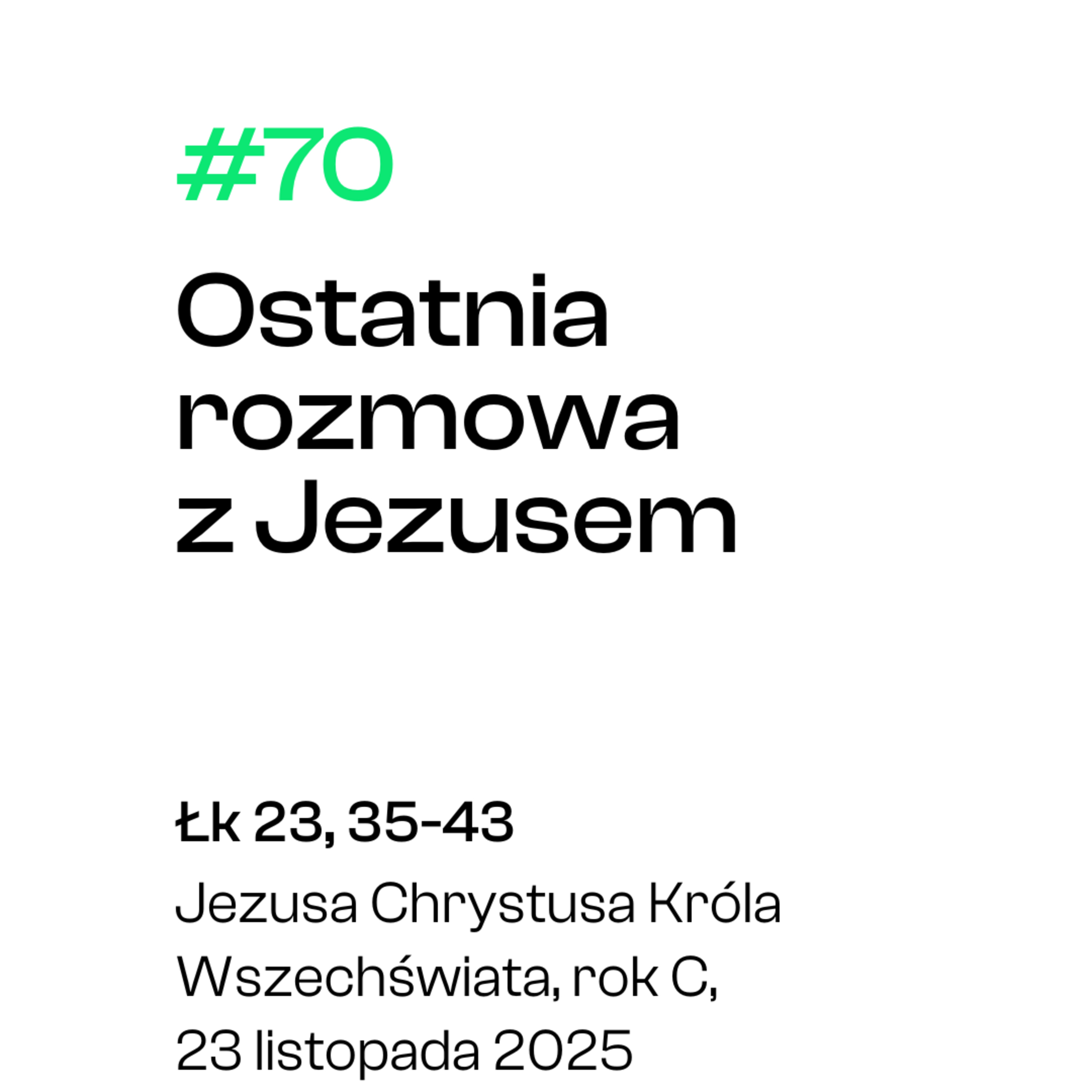 #70 Ostatnia rozmowa z Jezusem | Łk 23, 35-43 | Jezusa Chrystusa Króla Wszechświata, rok C | 23 XI  episode artwork