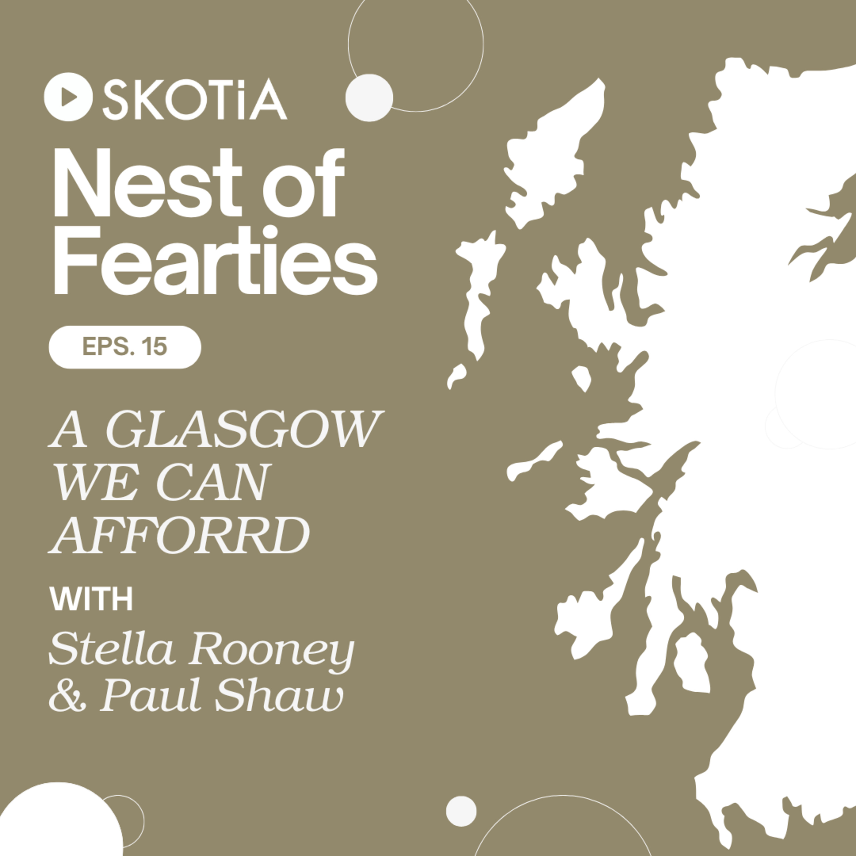 Nest of Fearties #15: A Glasgow We Can Afford w/ Stella Rooney and Paul Shaw