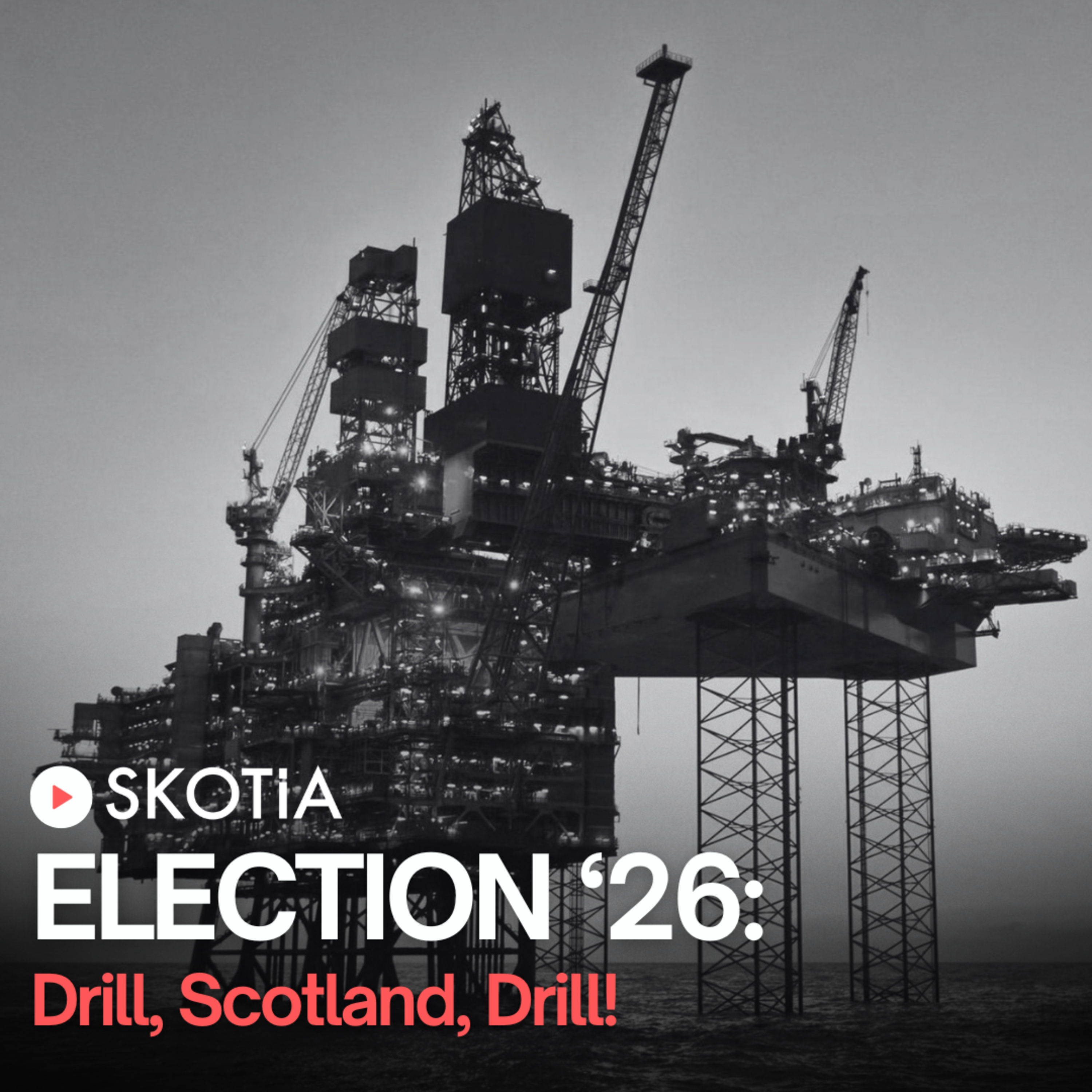 Election '26: Drill, Scotland, Drill! episode artwork
