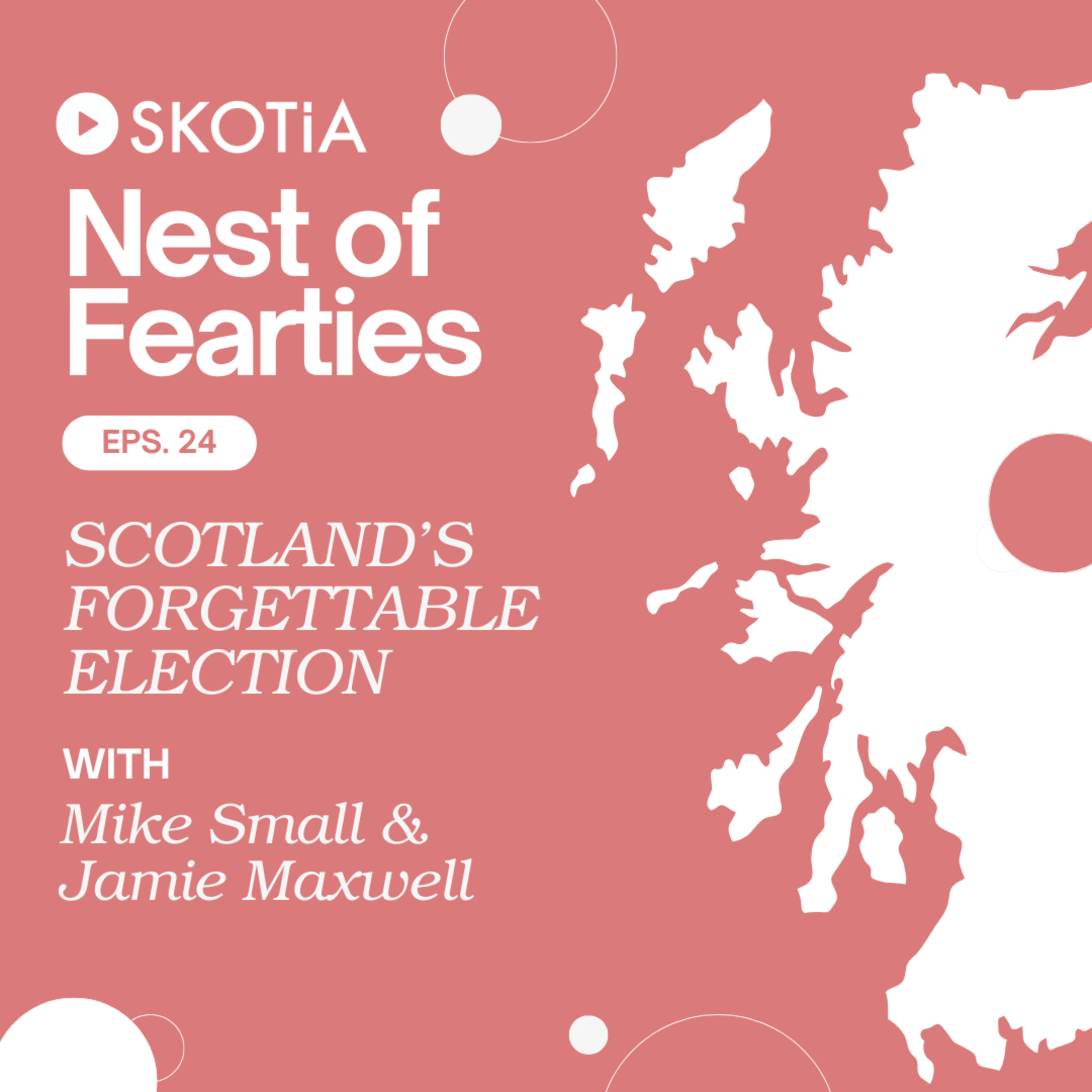 Nest of Fearties #24: Scotland's Forgettable Election episode artwork