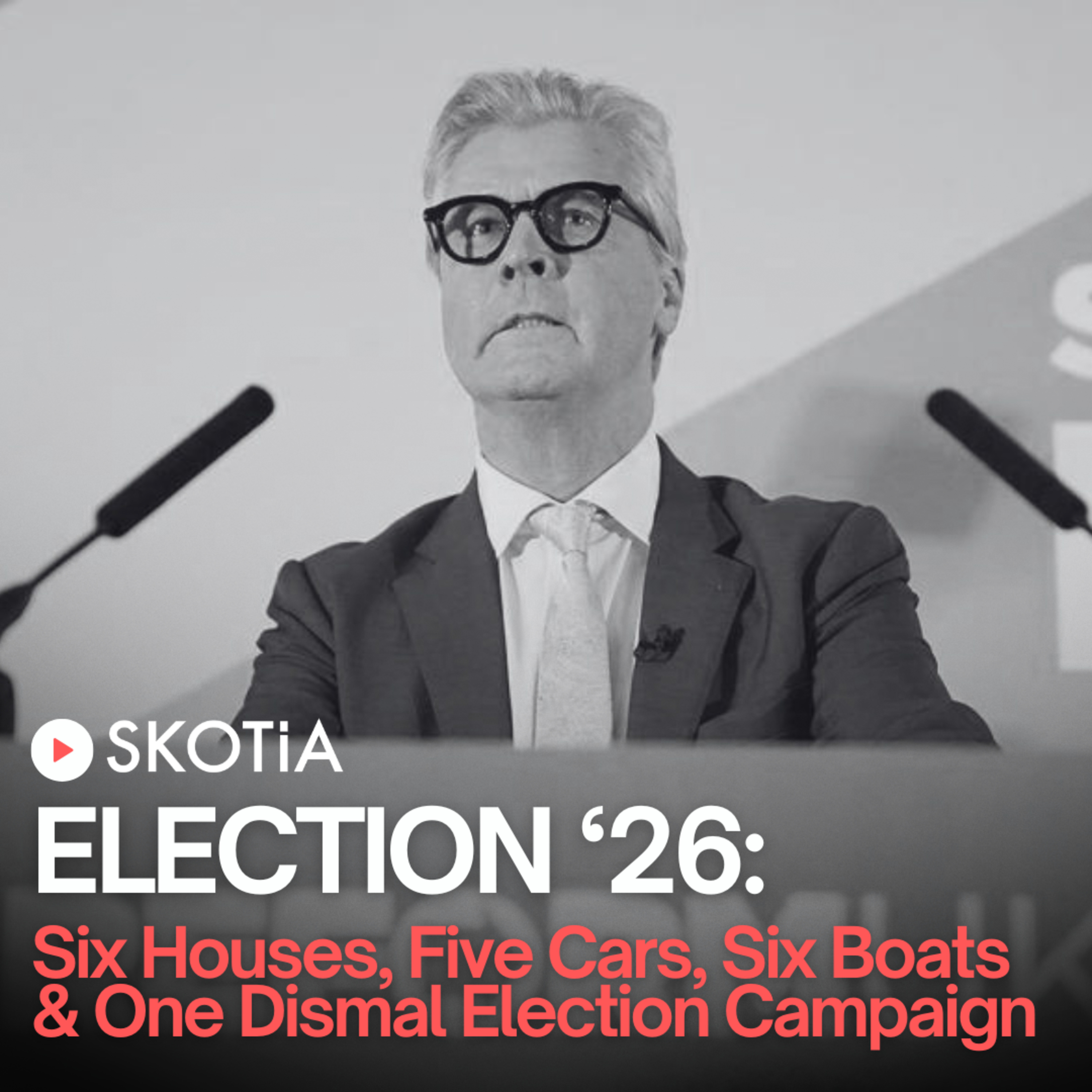 Election '26: Six Houses, Five Cars, Six Boats & One Dismal Election Campaign episode artwork