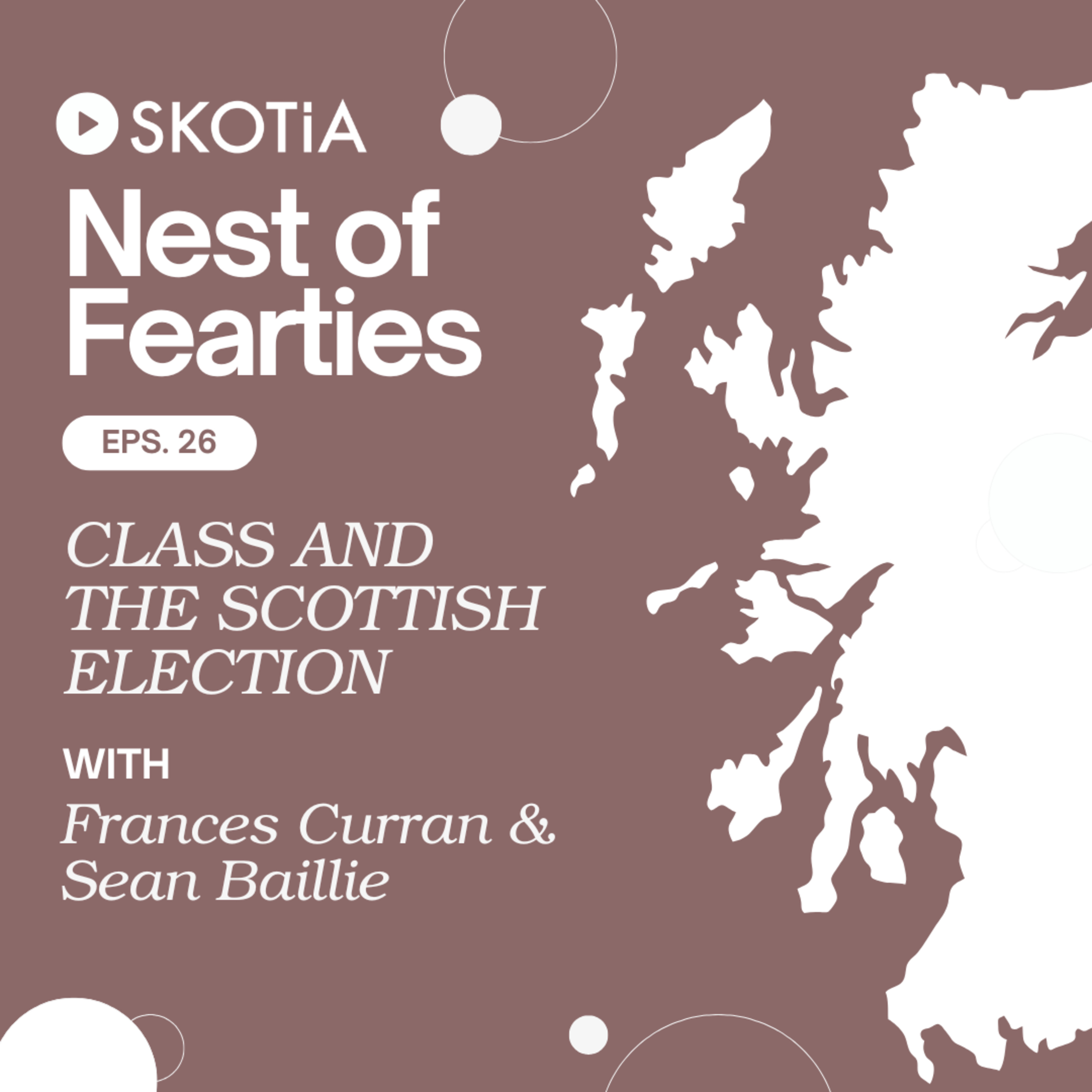 Nest of Fearties #26: Class and the Scottish Election episode artwork