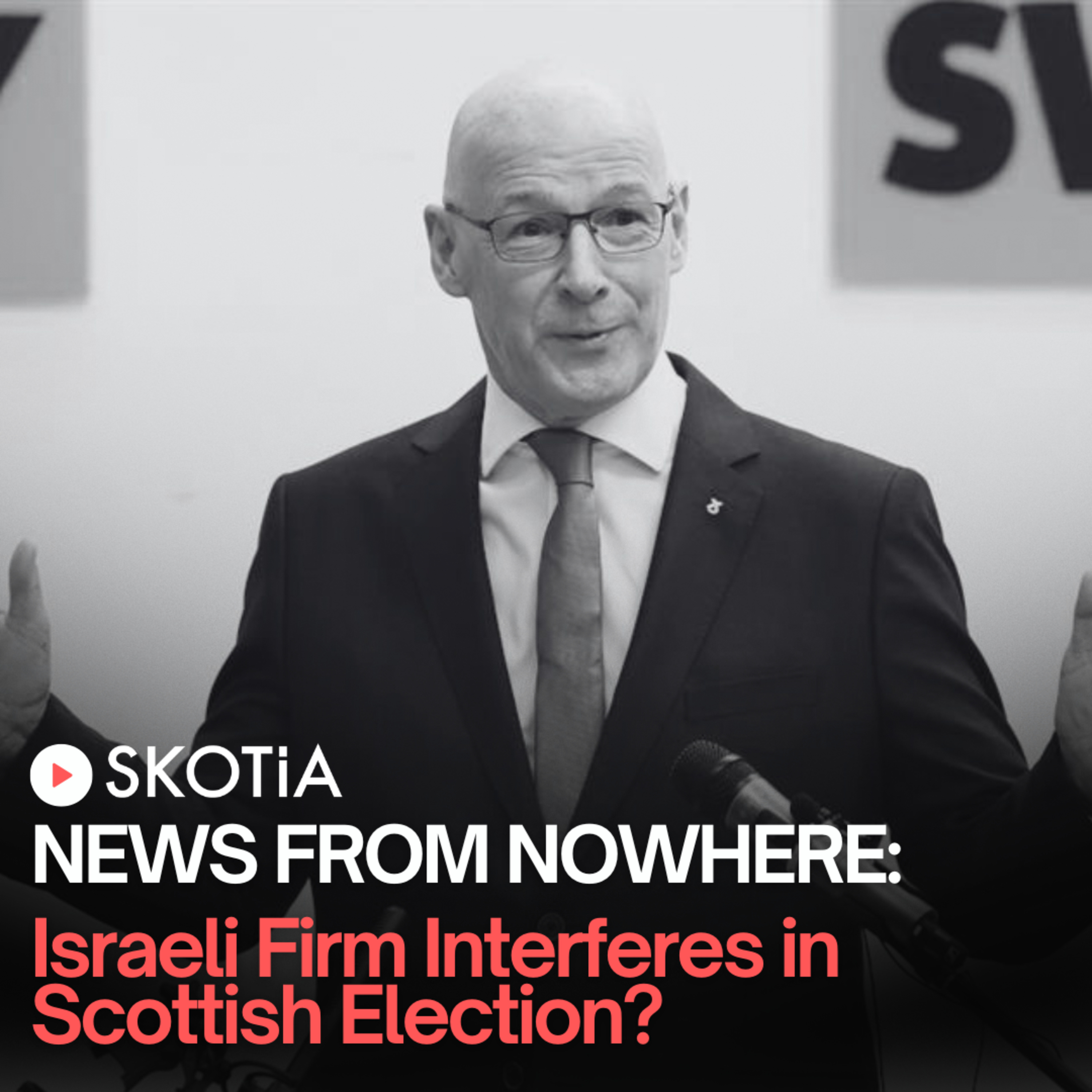News From Nowhere: Israeli Firm Interferes in Scottish Election?