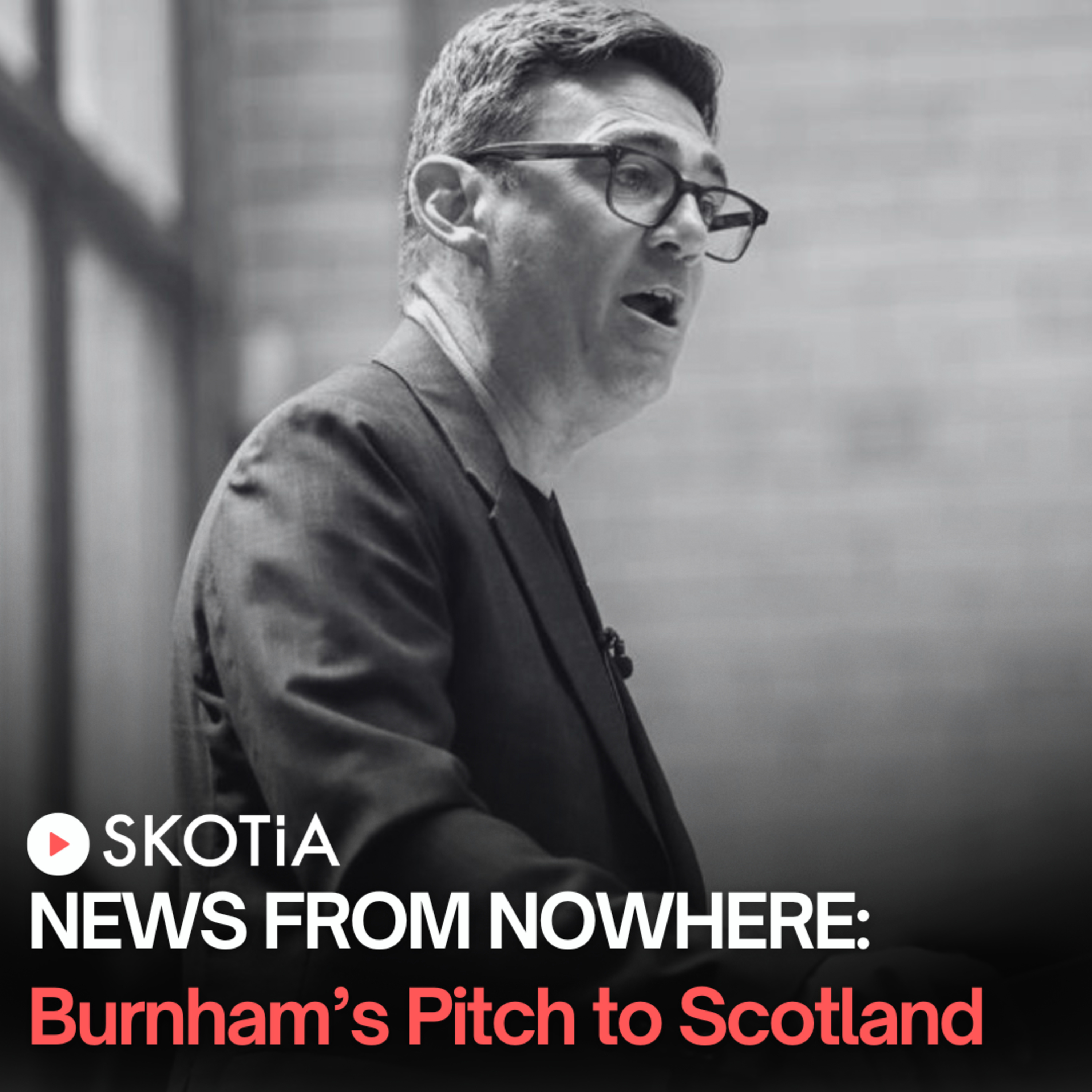 News From Nowhere: Burnham's Pitch To Scotland episode artwork