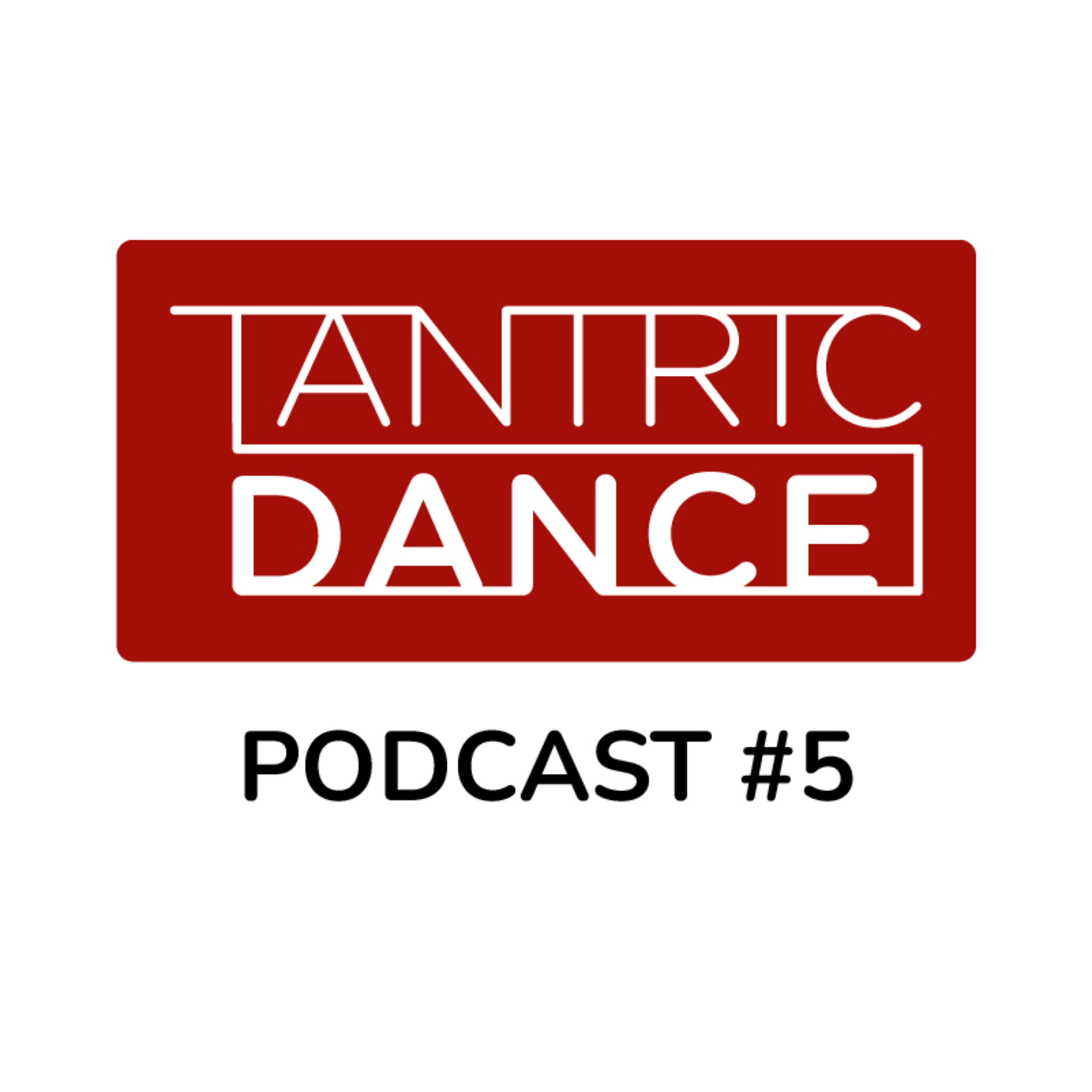 Tantric Dance Podcast #5 - Stage TWO van TD episode artwork