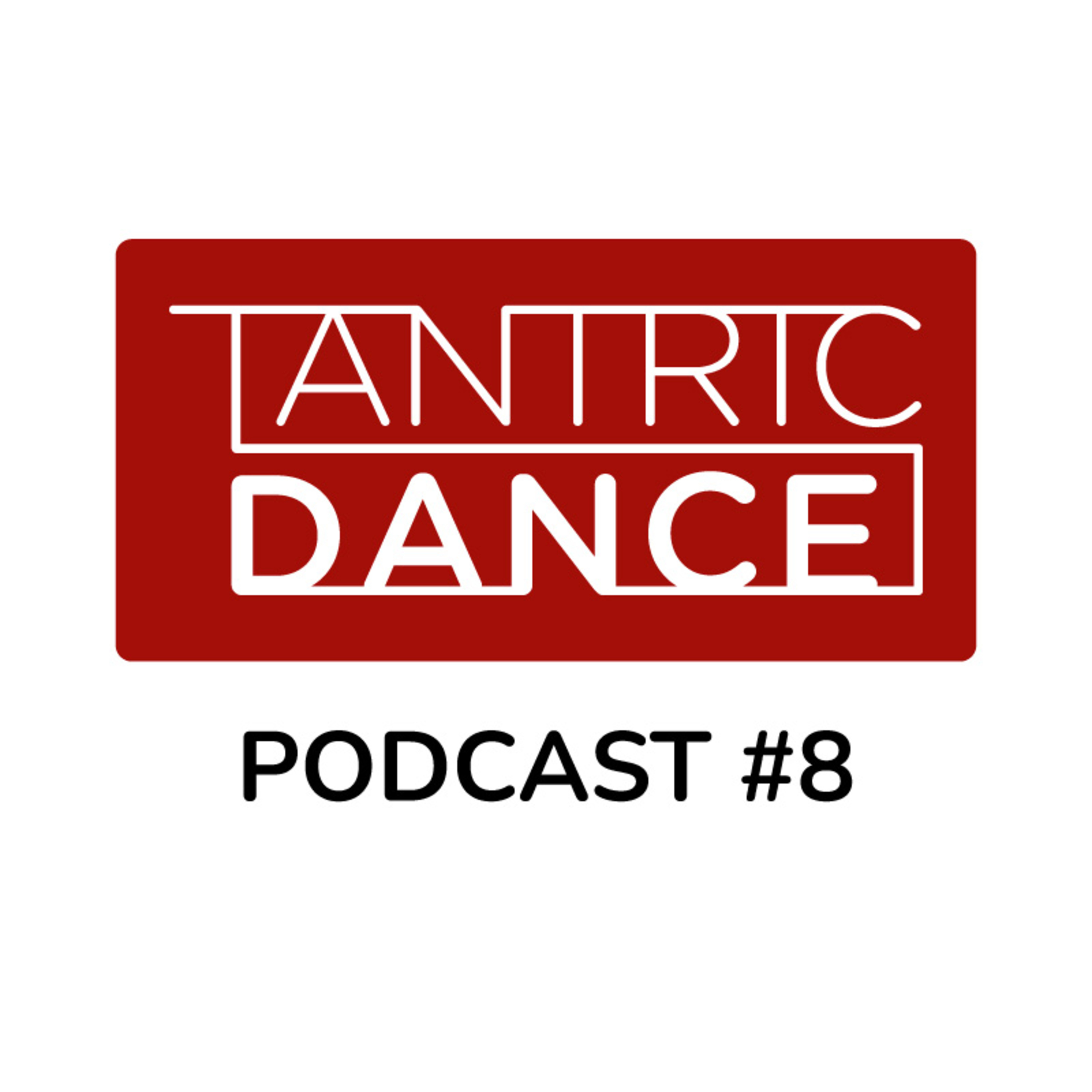 Tantric Dance Podcast #8 - TD & Kundalini episode artwork