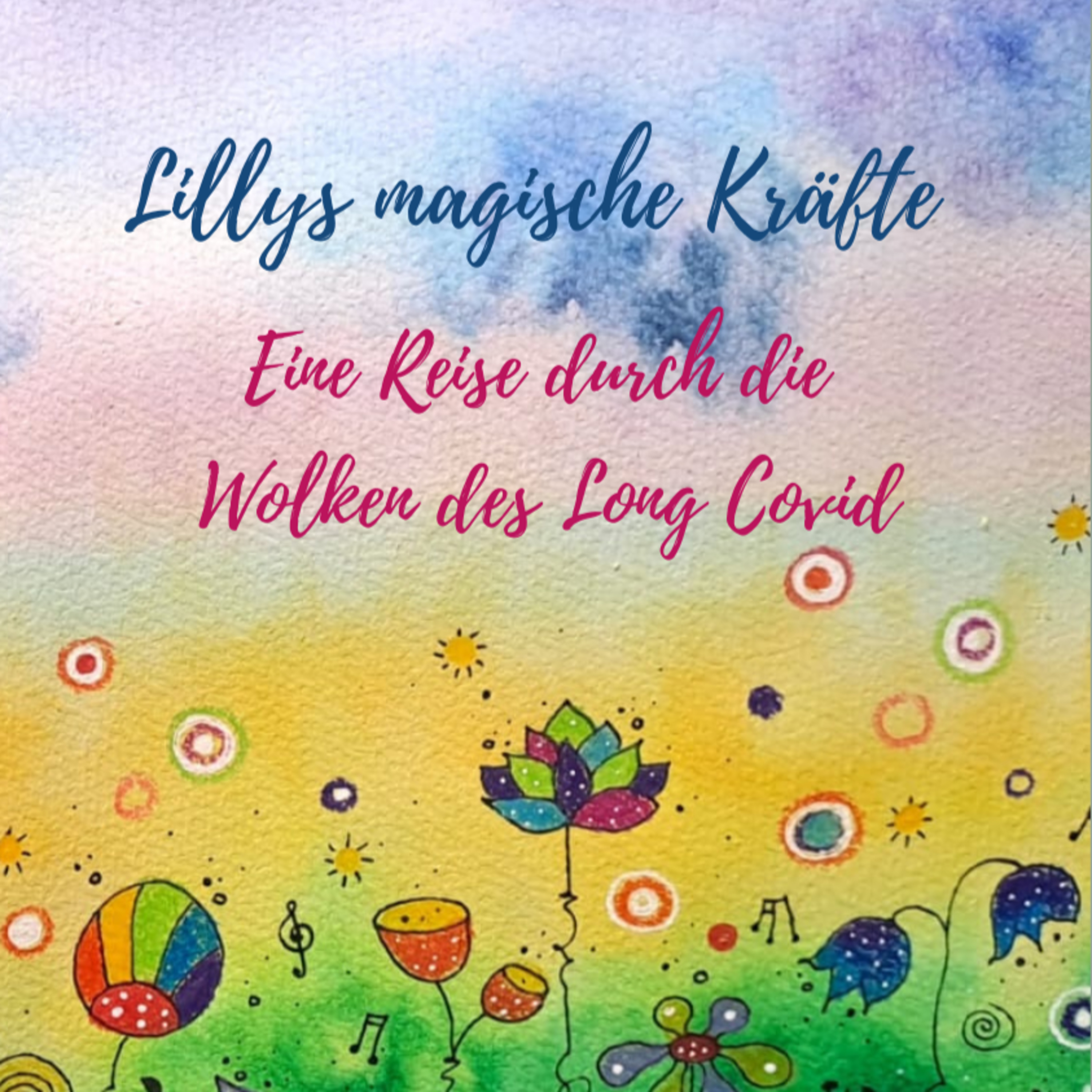 Lillys magische Kräfte Eine Reise durch die Wolken des Long CovidPräsentiert von Gemeinsam Stark