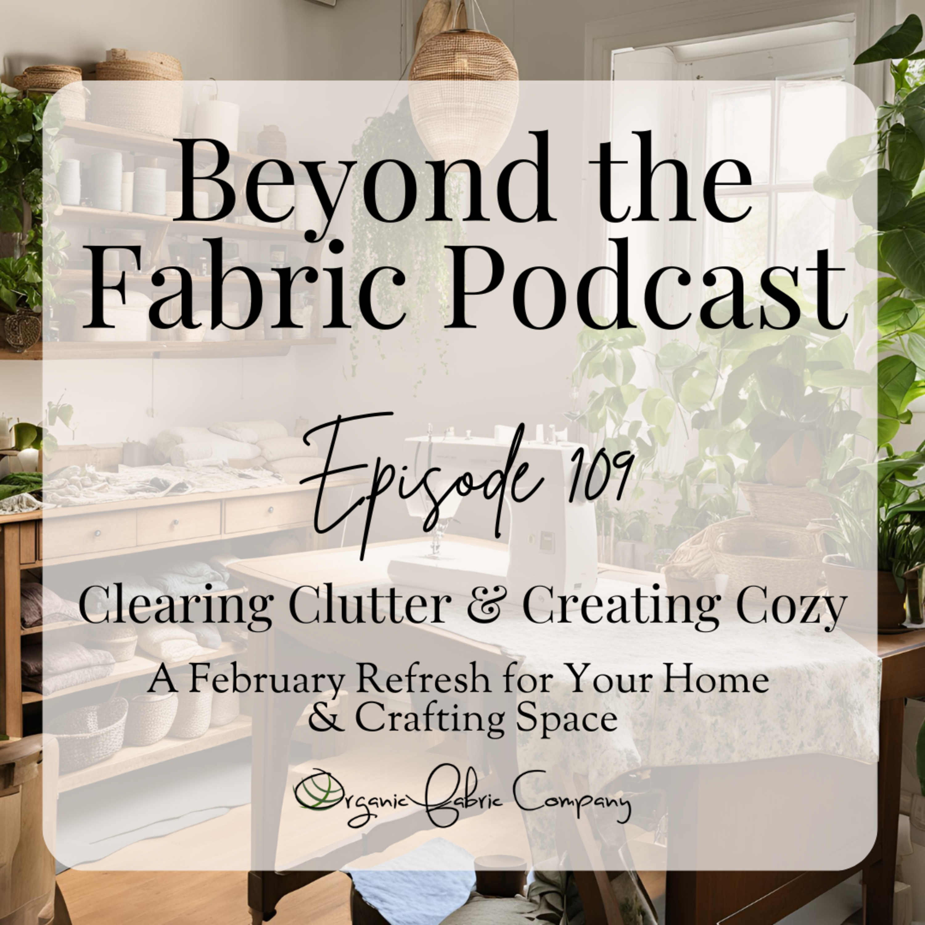 109: Clearing Clutter & Creating Cozy – A February Refresh for Your Home & Craft Room episode artwork
