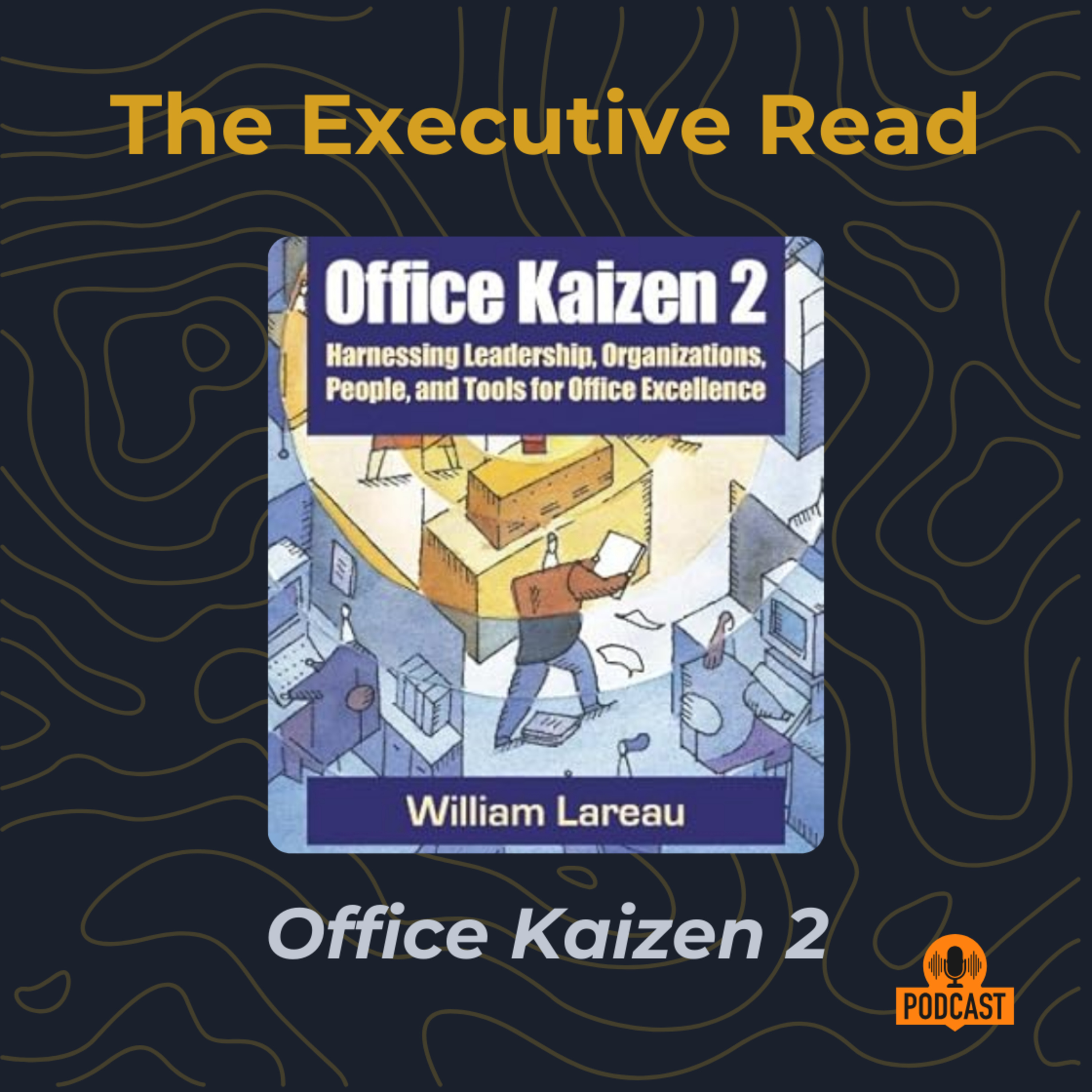 Office Kaizen 2: The Art of Continuous Improvement in Leadership & Productivity episode artwork