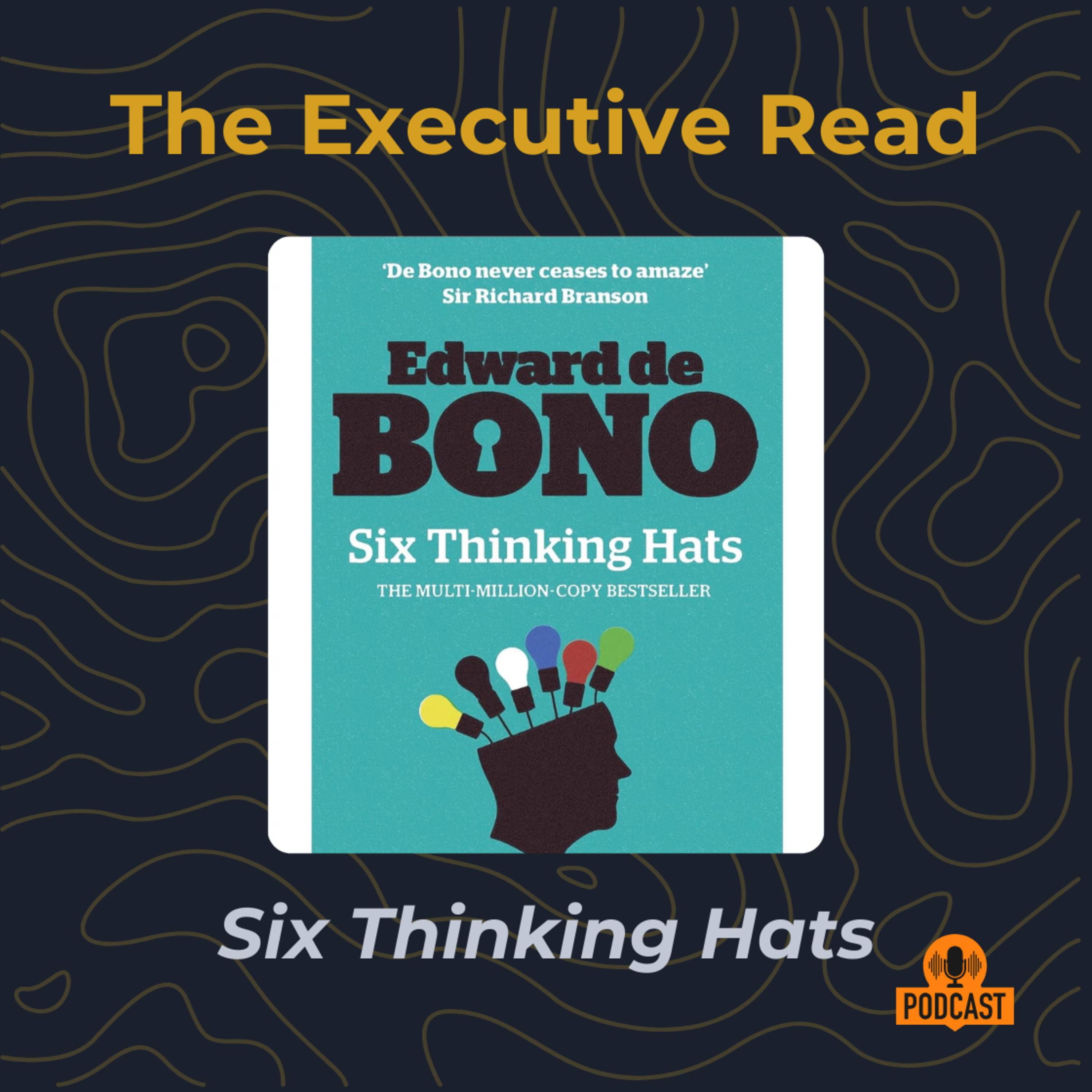 Mastering the Art of Decision-Making: Unlocking Your Leadership Potential with Six Thinking Hats episode artwork