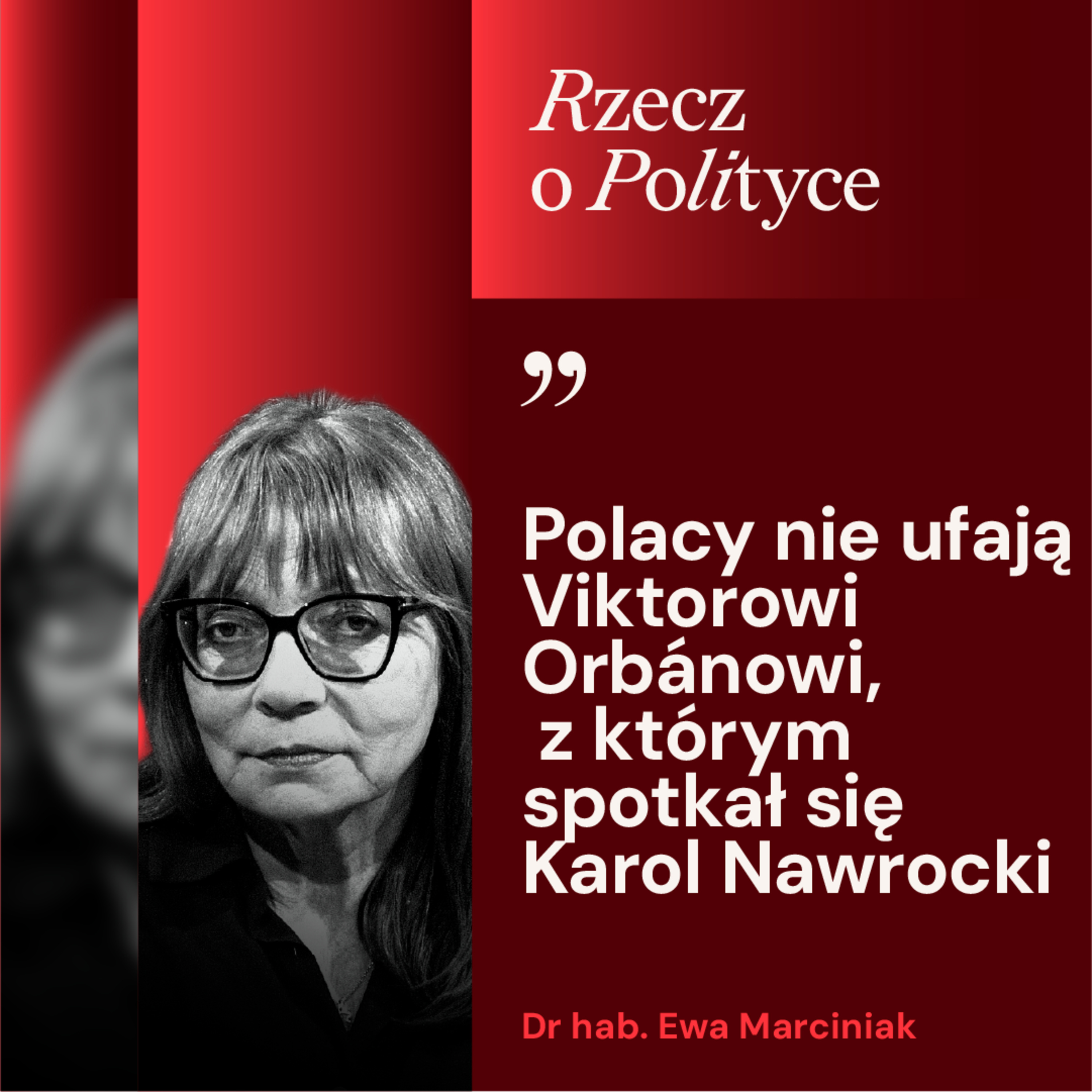 Prof. Ewa Marciniak: Prezydent Nawrocki nie tylko podtrzymuje spór, on go inicjuje