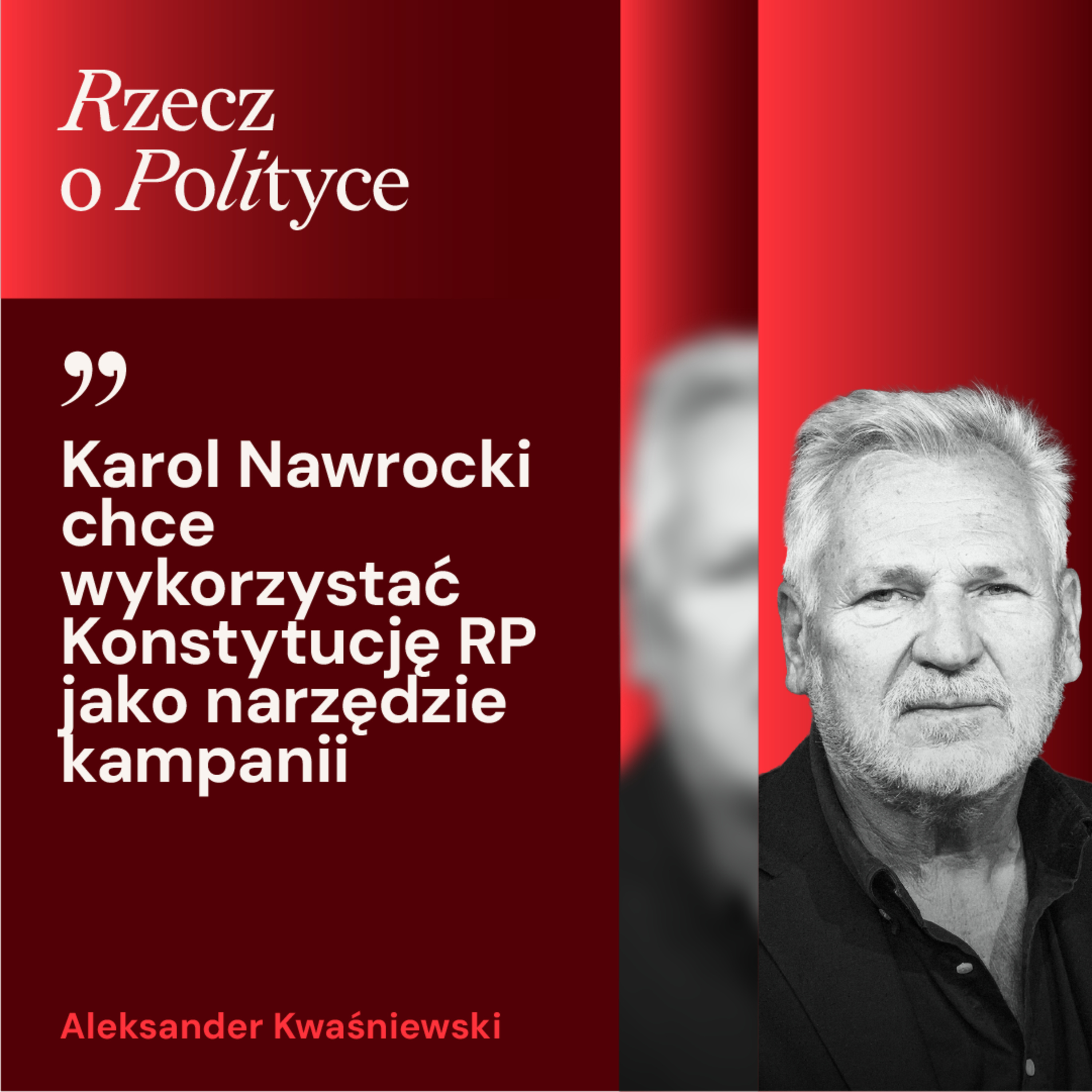 Kwaśniewski: Argumenty Karola Nawrockiego o momencie konstytucyjnym są fałszywe