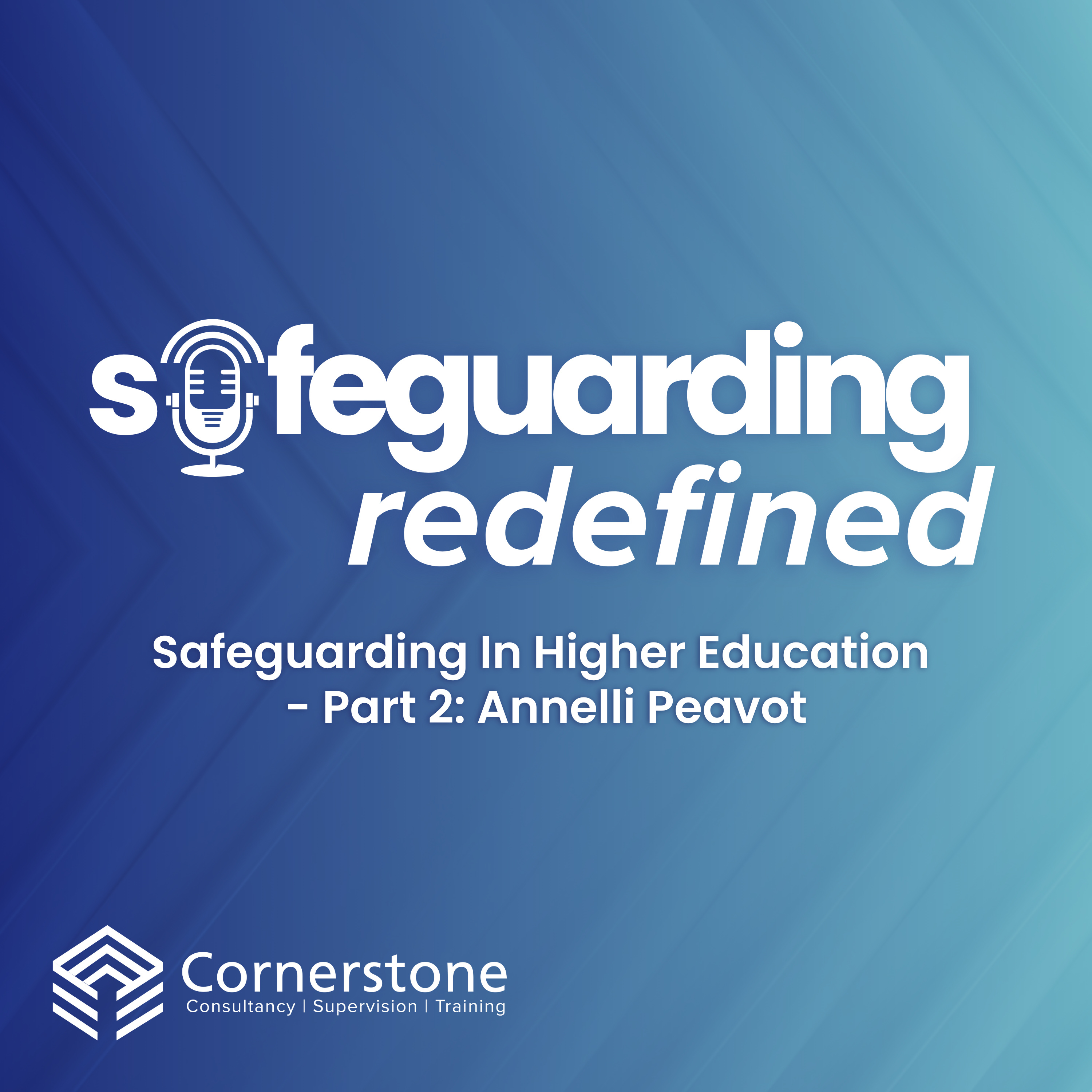 Safeguarding In Higher Education - Part 2 | Challenges In Implementation: Annelli Peavot episode artwork