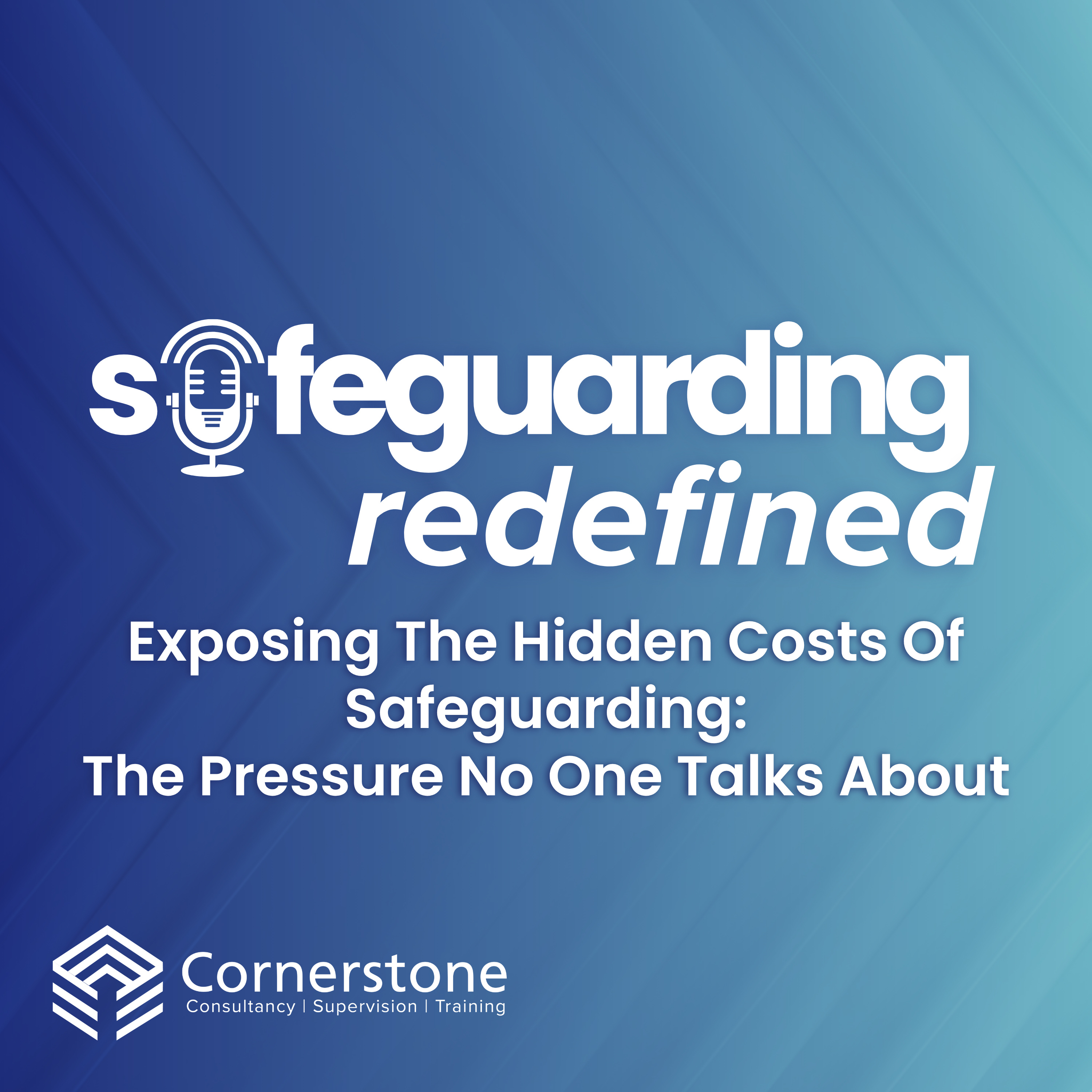 Exposing The Hidden Costs Of Safeguarding: The Pressure No One Talks About episode artwork