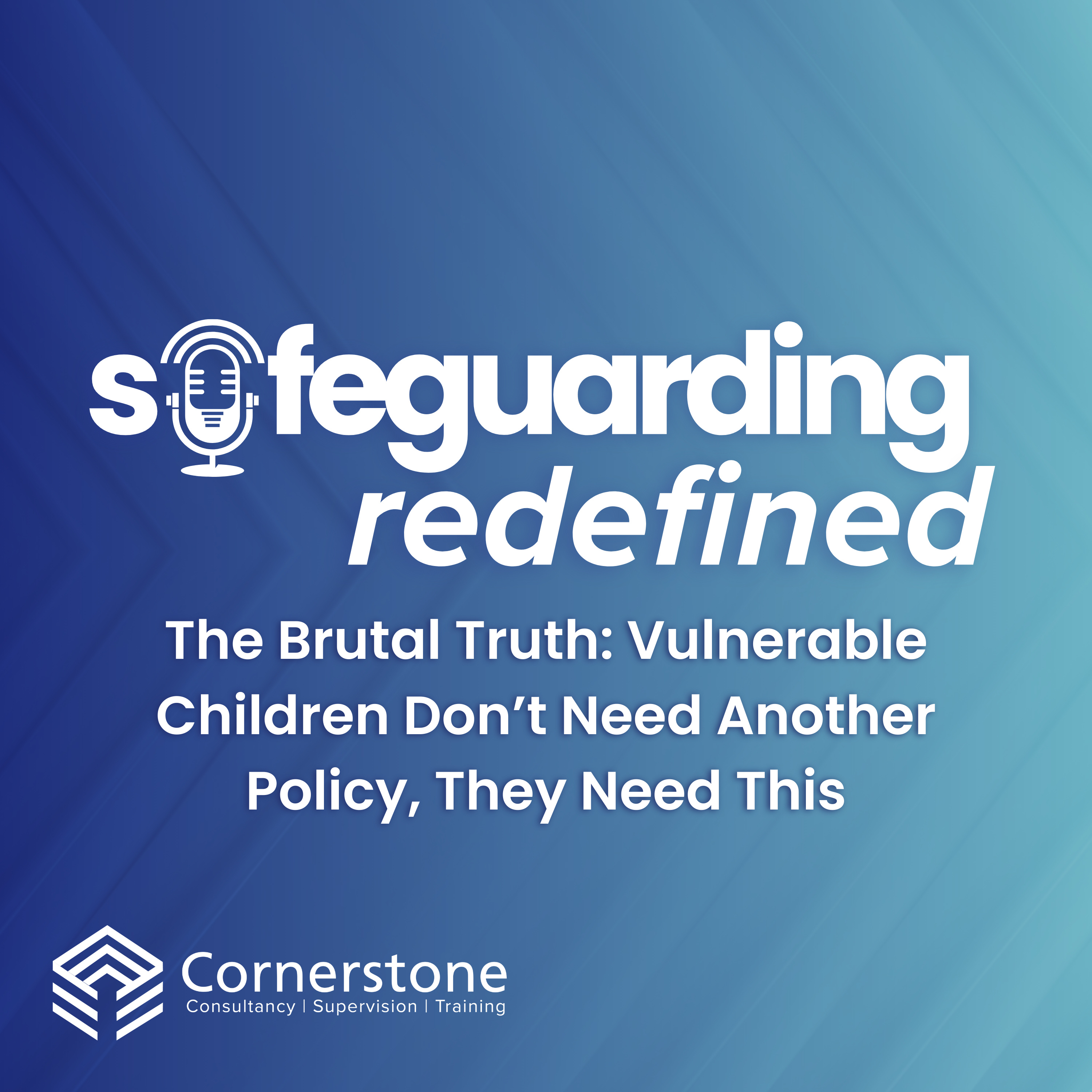 The Brutal Truth: Vulnerable Children Don’t Need Another Policy, They Need This episode artwork
