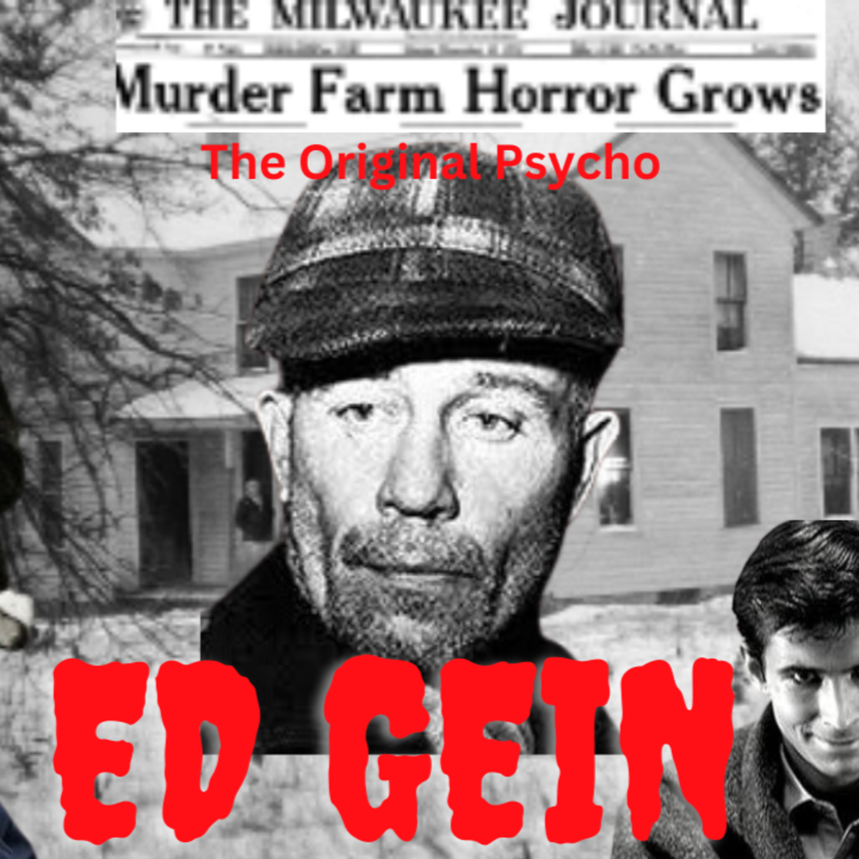 Ed Gein - The FIRST AND REAL Original Psycho The Butcher of Plainfield episode artwork