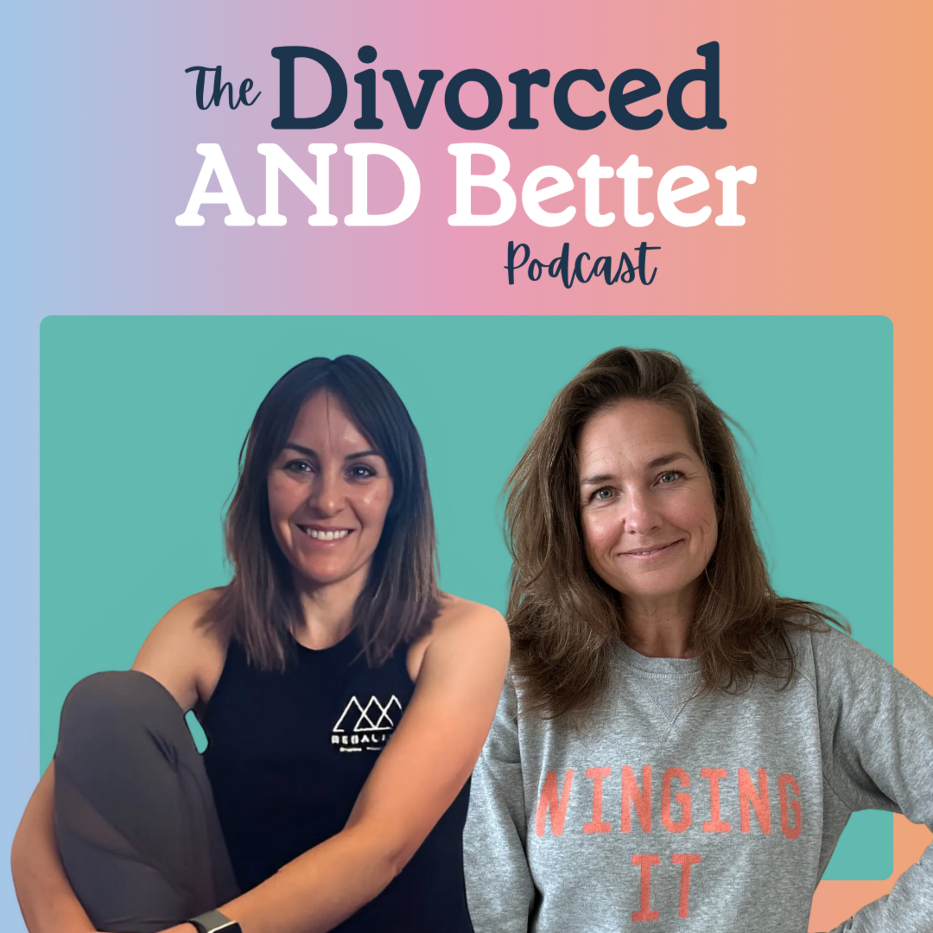 The Divorced And Better Podcast