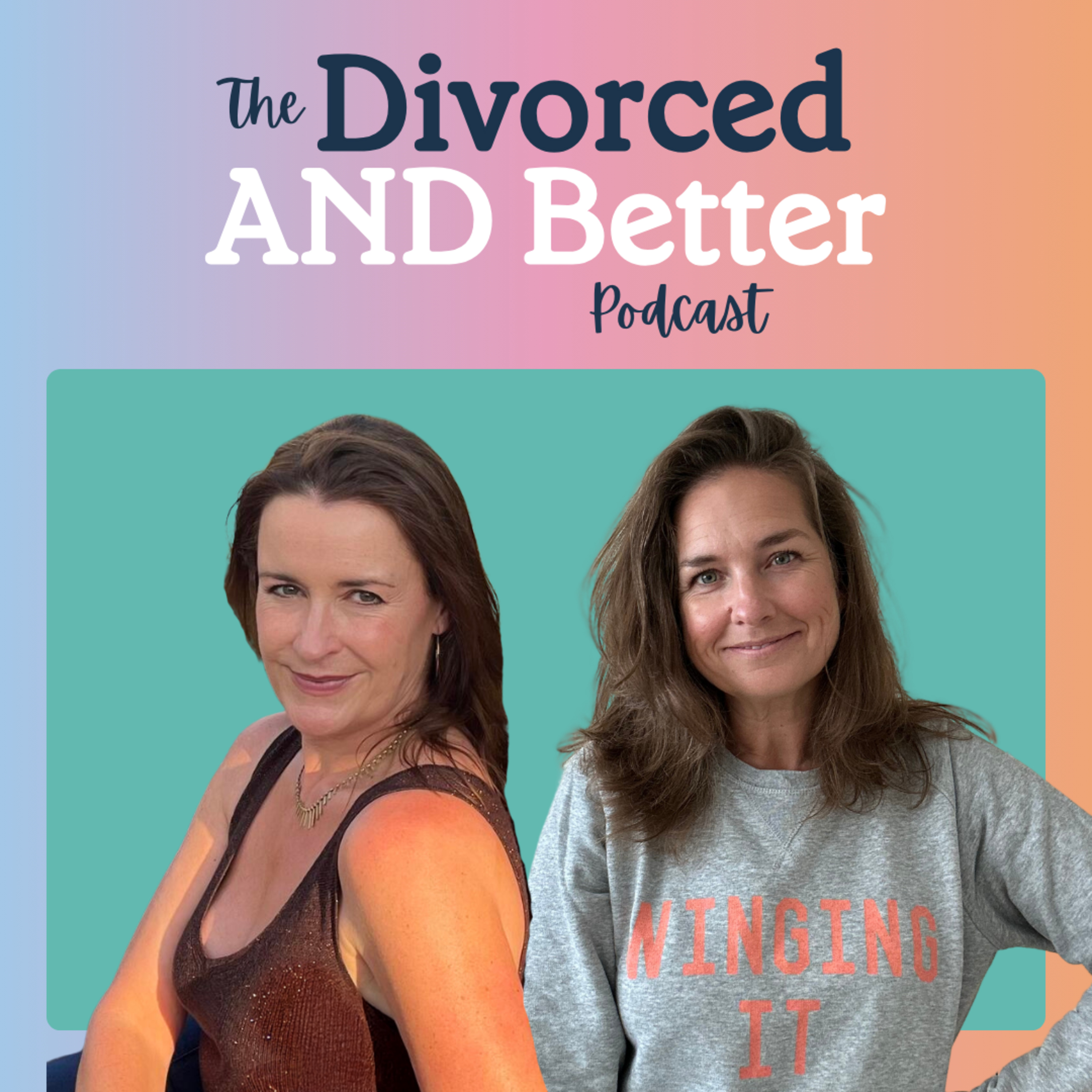 The Divorced And Better Podcast