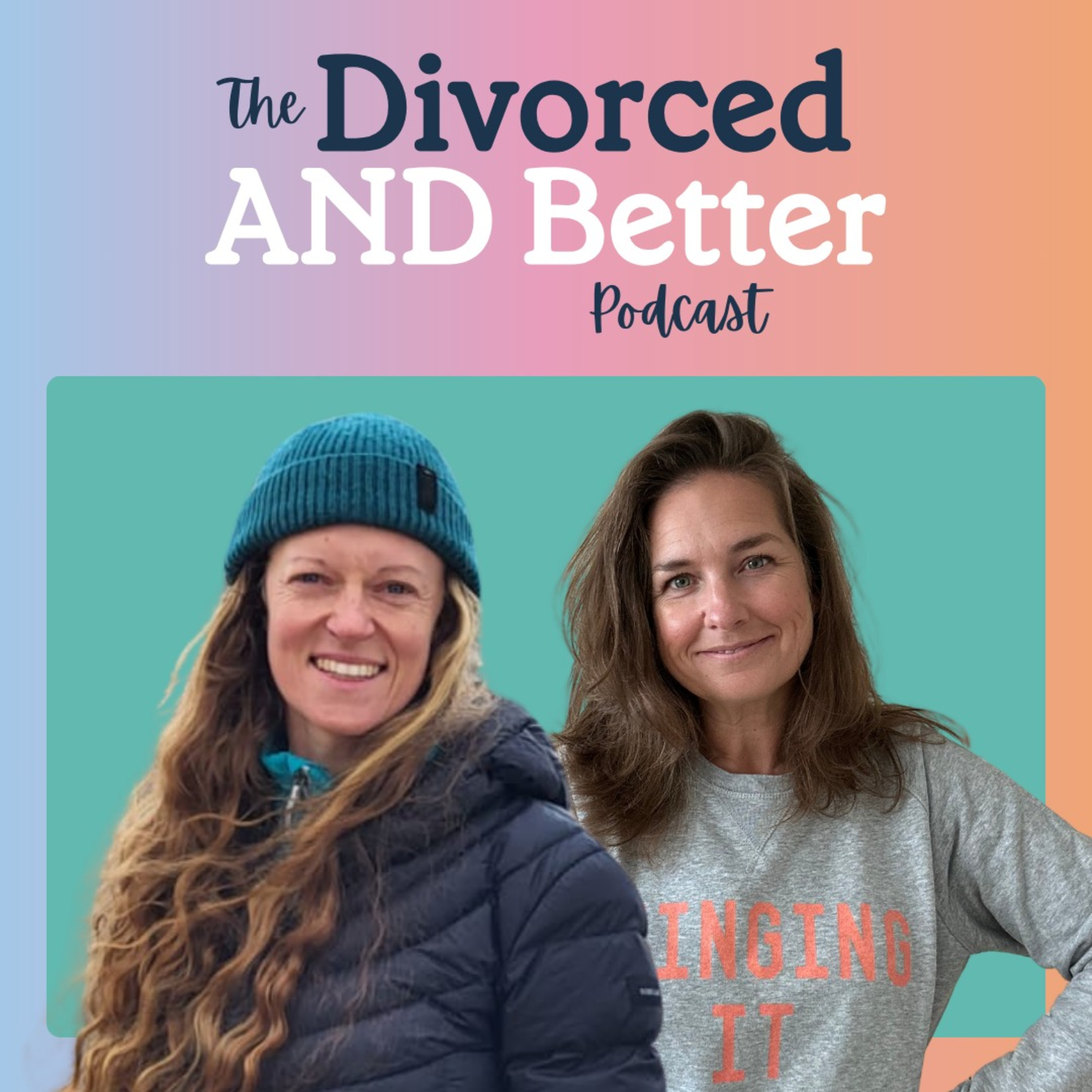 The Divorced And Better Podcast