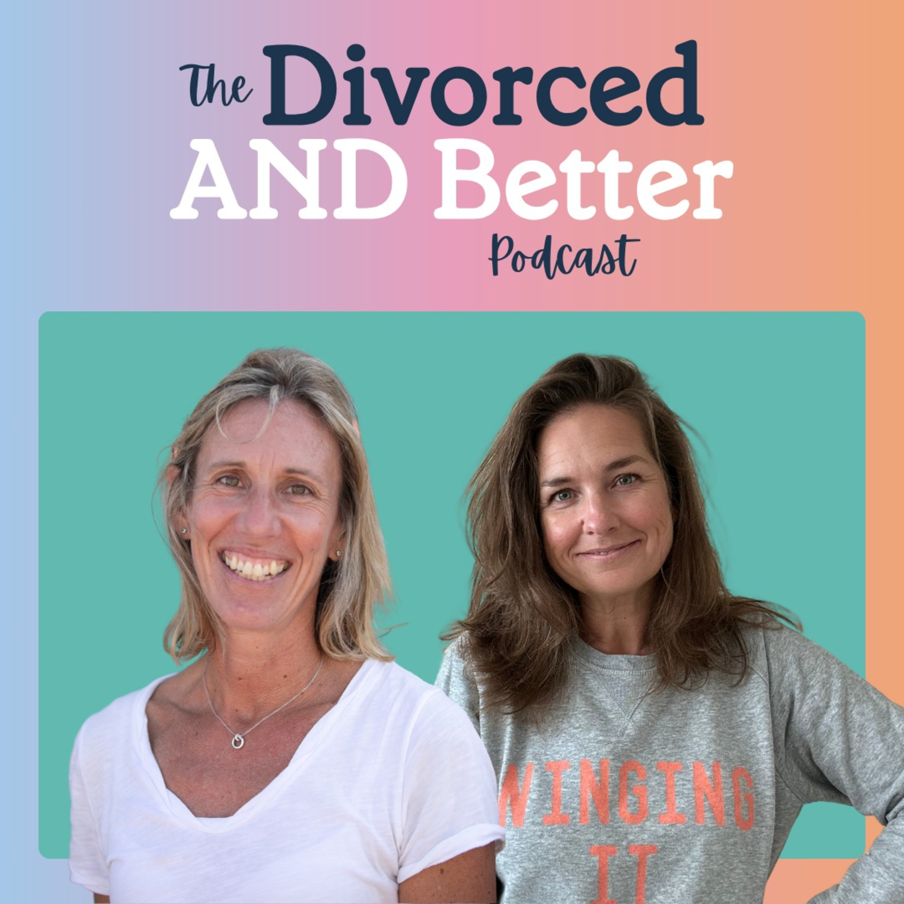 The Divorced And Better Podcast