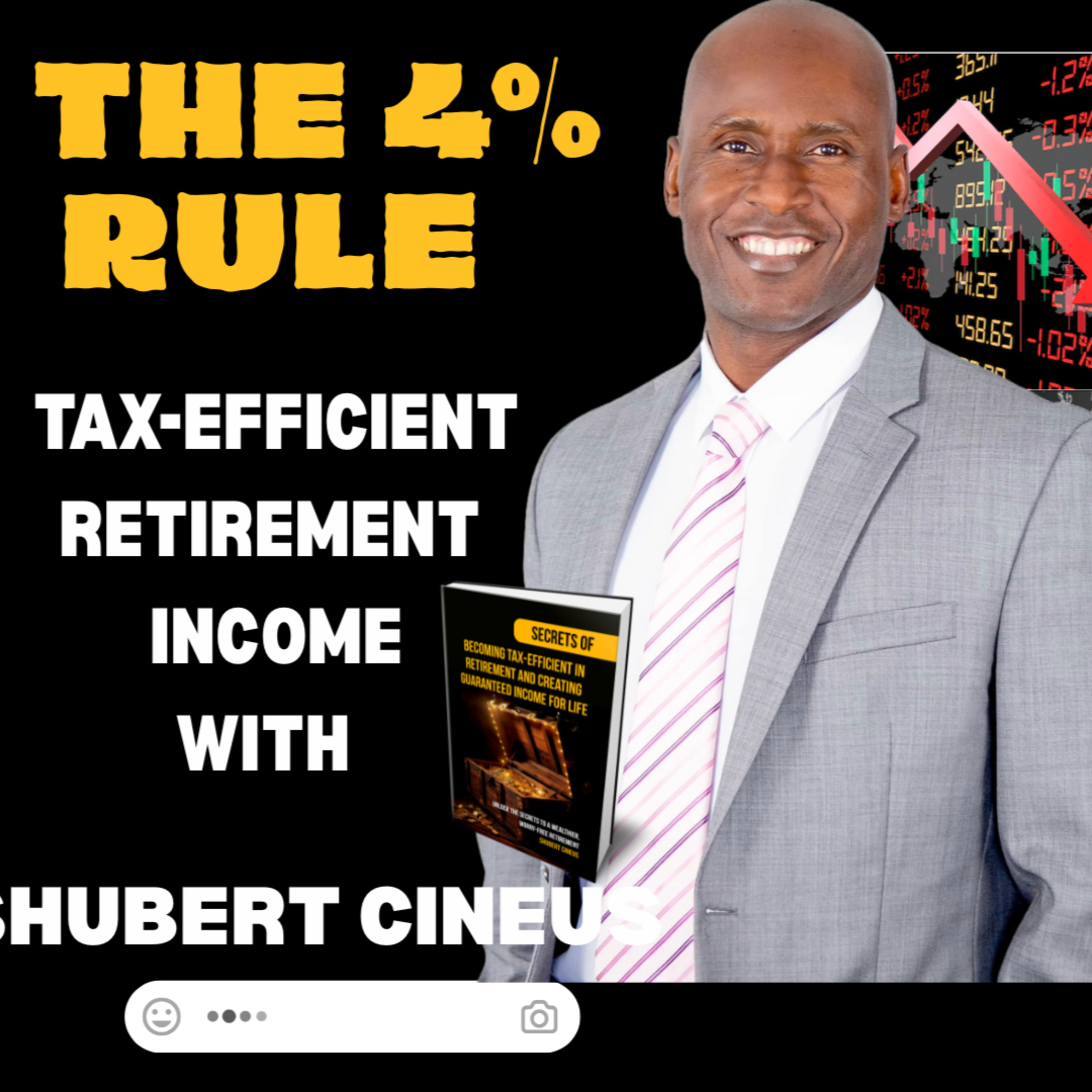 Stop Using the 4 Percent Rule: Build Tax Efficient Retirement Income with Shubert Cineus