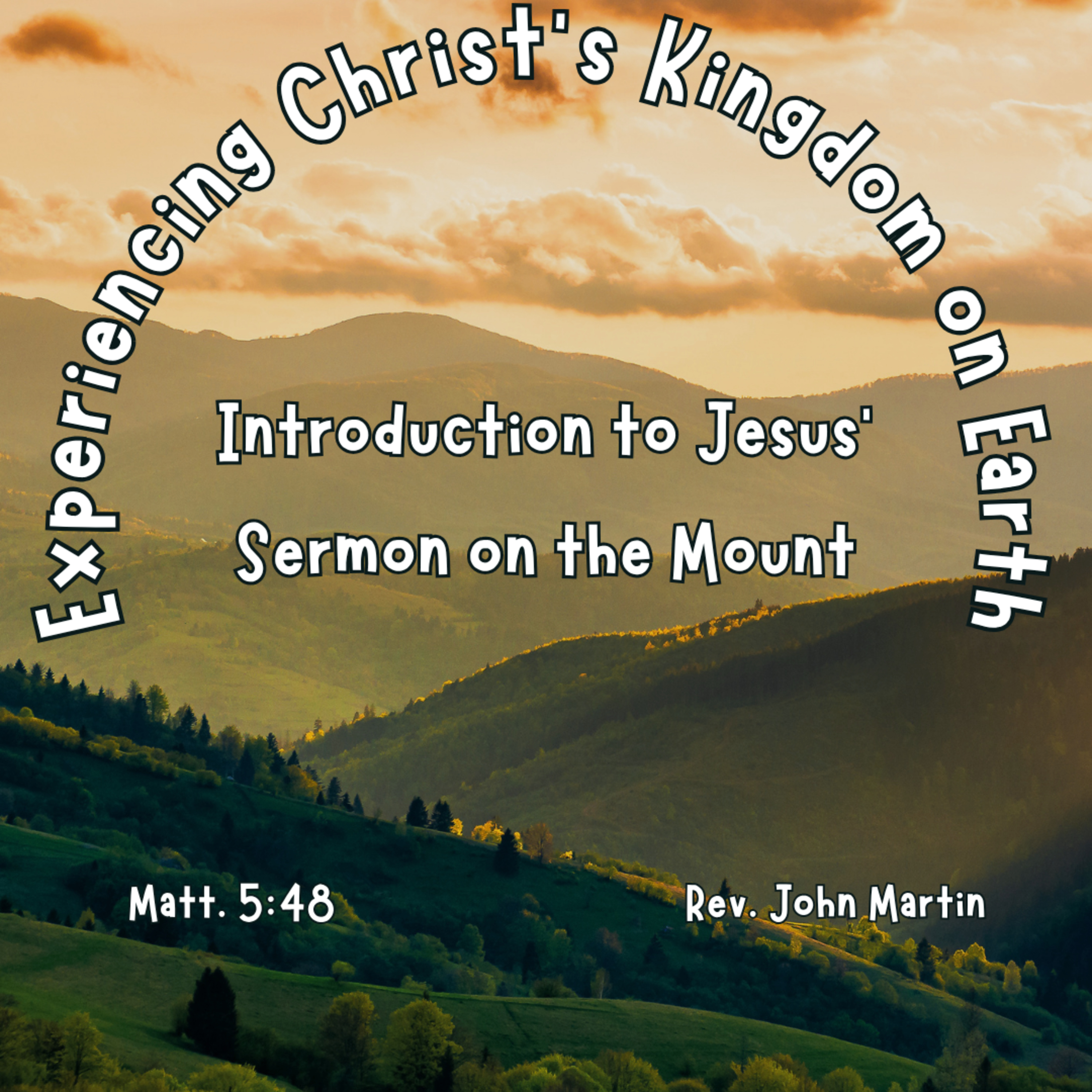 Experiencing Christ's Kingdom on Earth: An Introduction to Jesus' Sermon on the Mount episode artwork