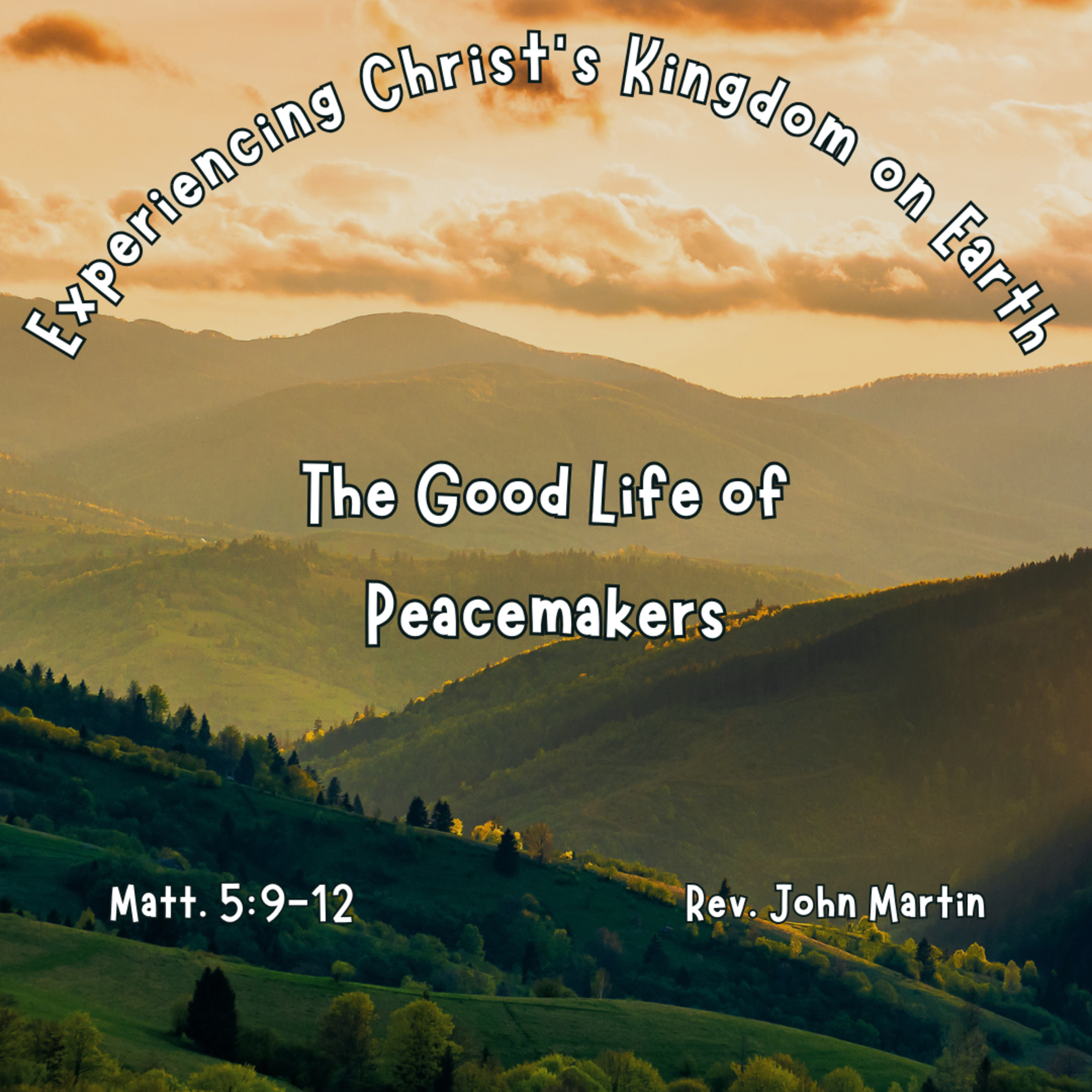 Experiencing Christ's Kingdom on Earth: The Good Life of the Peacemakers episode artwork