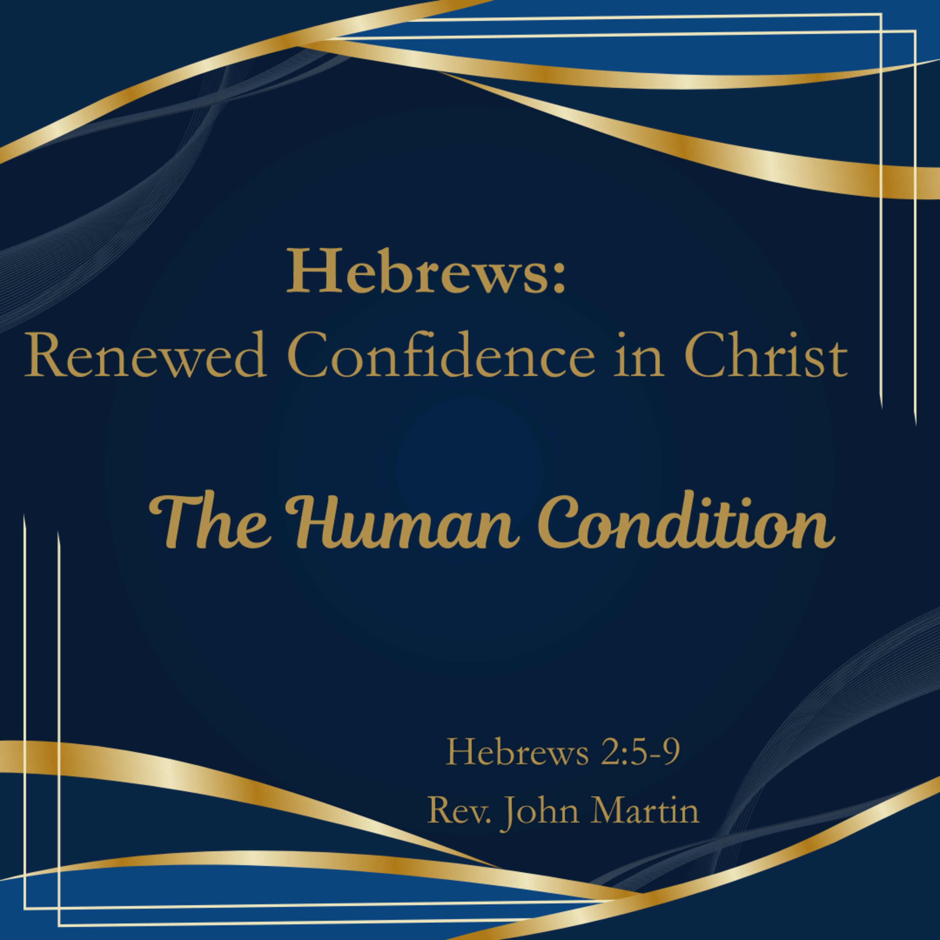 Hebrews: Renewed Confidence In Christ - the Human Condition episode artwork