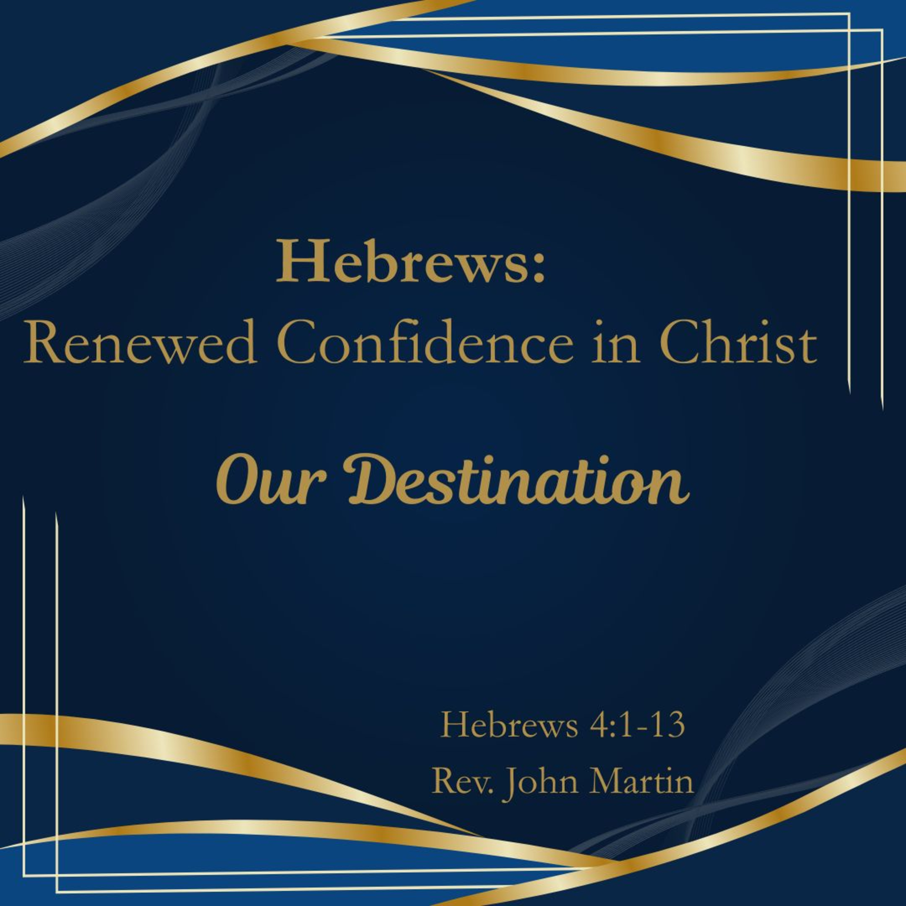 Hebrews: Renewed Confidence in Christ - Our Destination episode artwork