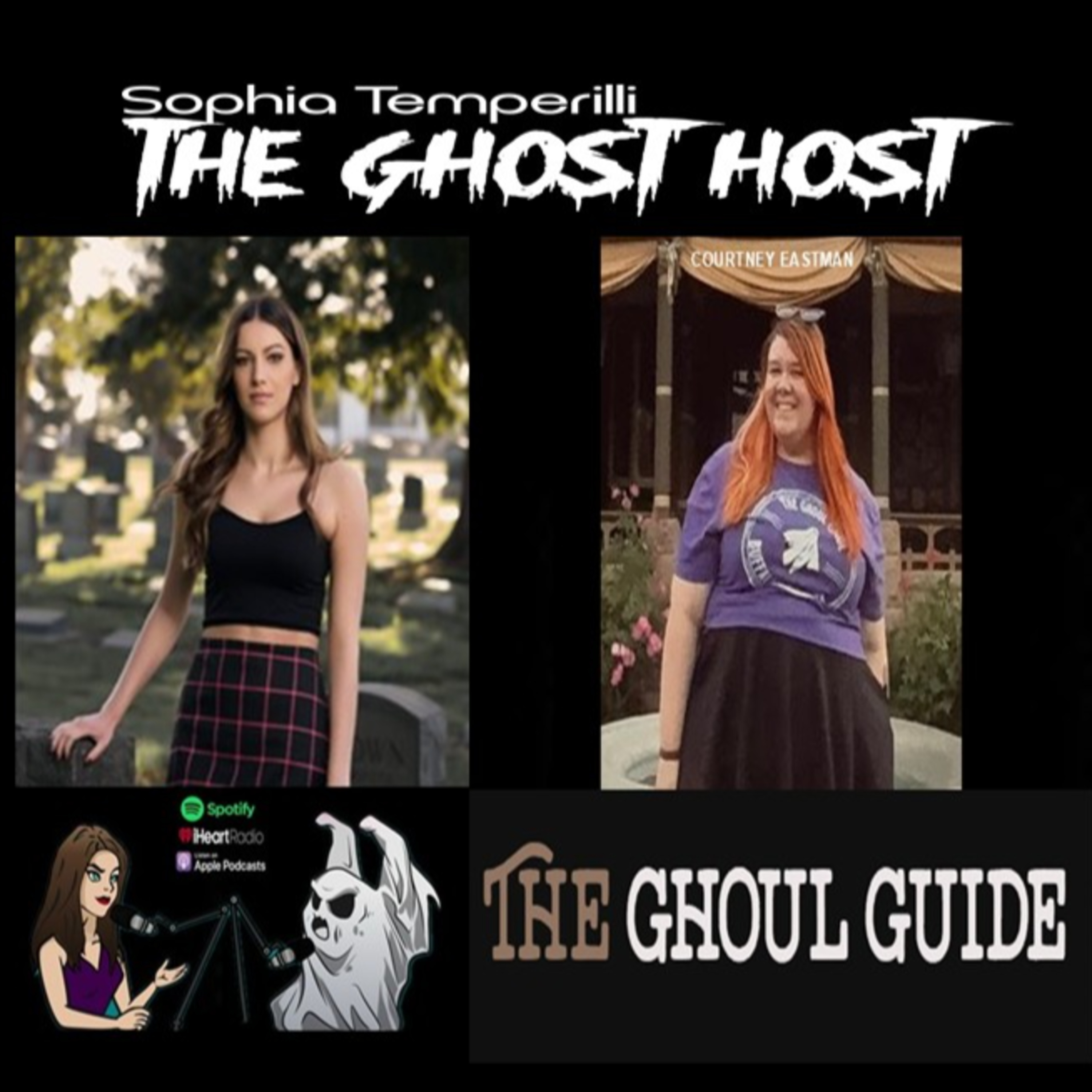 ‘The Ghoul Guide’ haunted travel blogger and paranormal investigator, COURTNEY EASTMAN, interview with The Ghost Host Sophia Temperilli, AVAILABLE NOW!! episode artwork