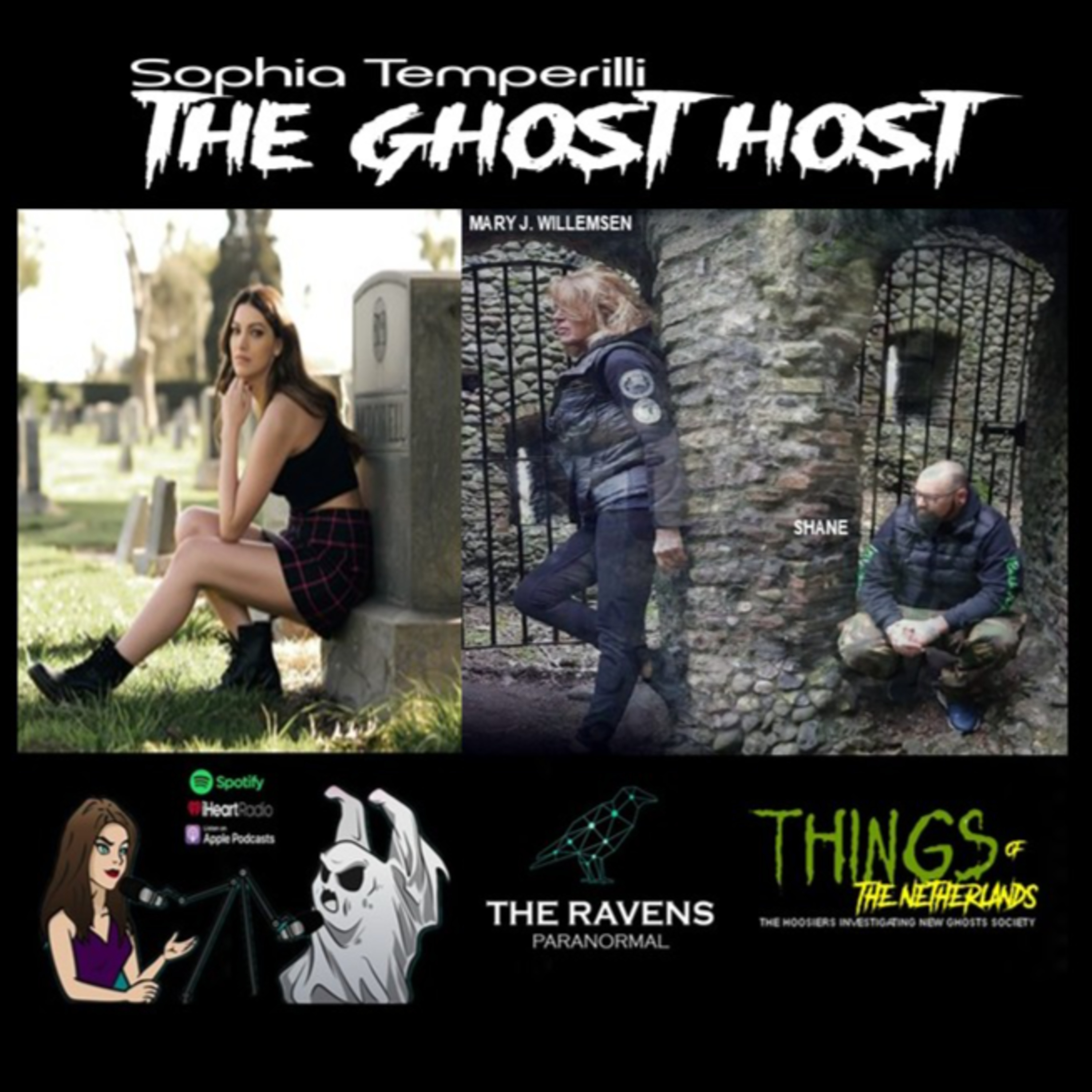 ‘The Ravens Paranormal’ Netherlands researcher SHANE, and ‘Things of the Netherlands’ paranormal investigator MARY J. WILLEMSEN, interview with The Ghost Host Sophia Temperilli, AVAILABLE NOW!! episode artwork
