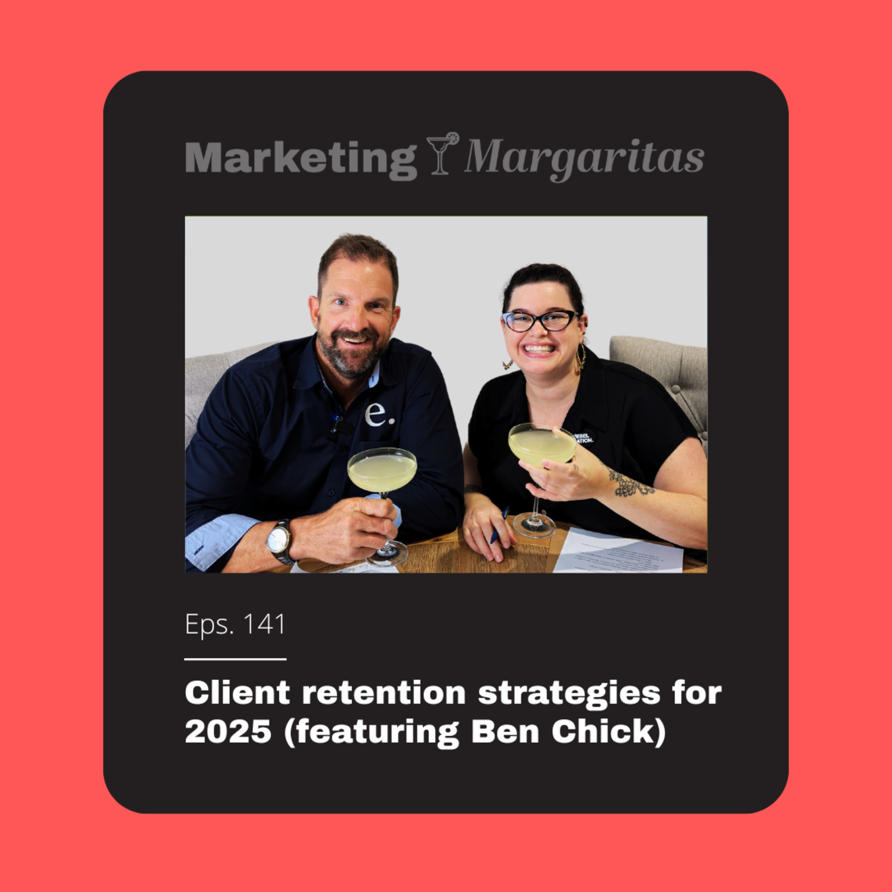 Client retention strategies for 2025 (featuring Ben Chick) episode artwork