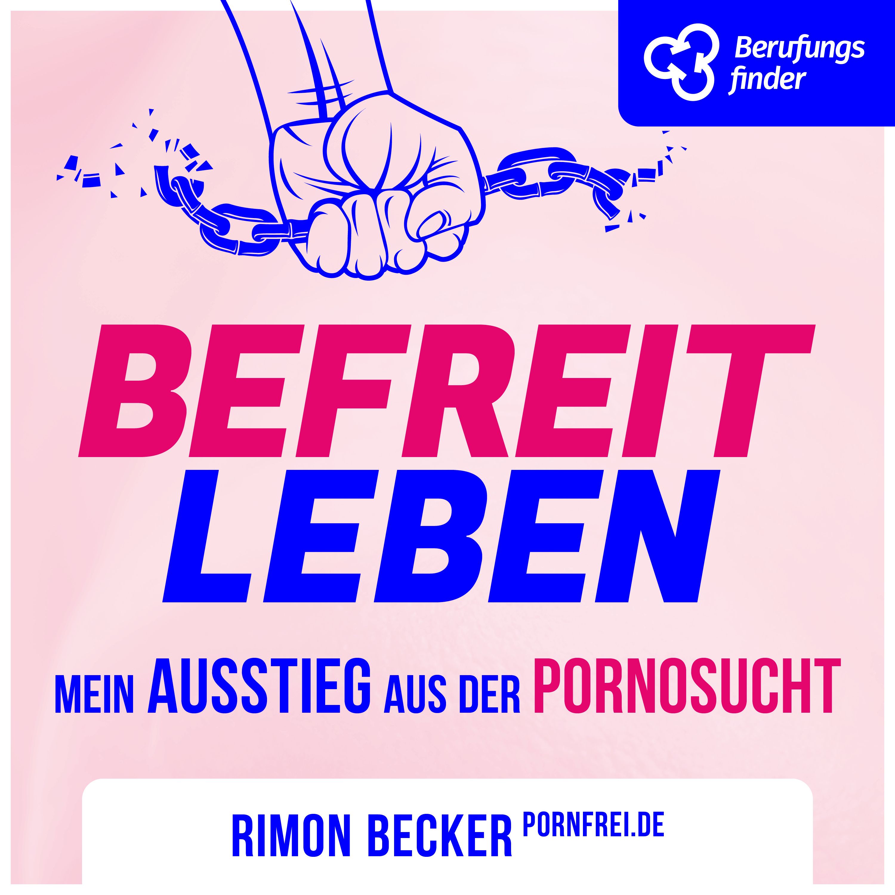 BEFREIT LEBEN - mein Ausstieg aus der Pornosucht