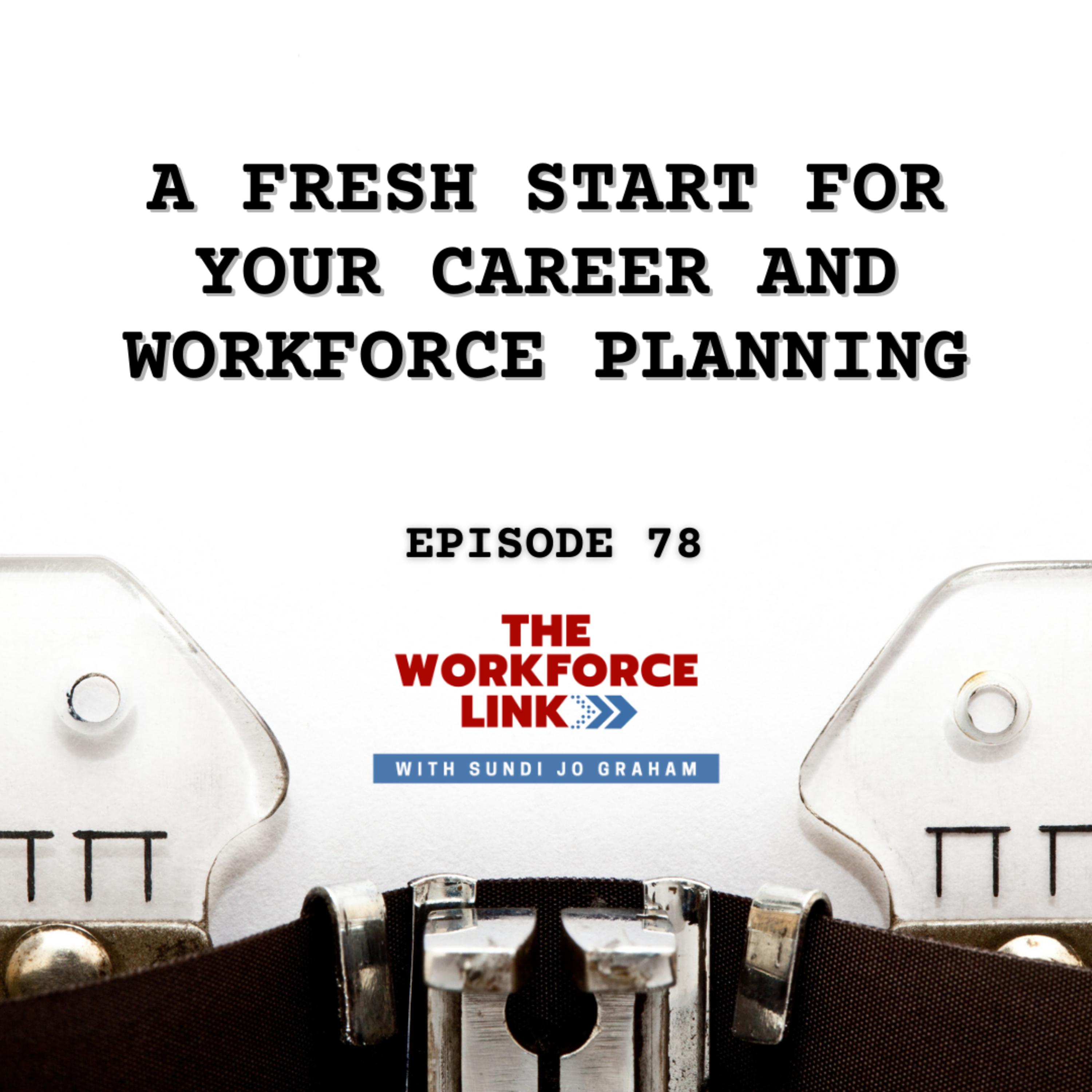 A Fresh Start for Your Career and Workforce Planning episode artwork