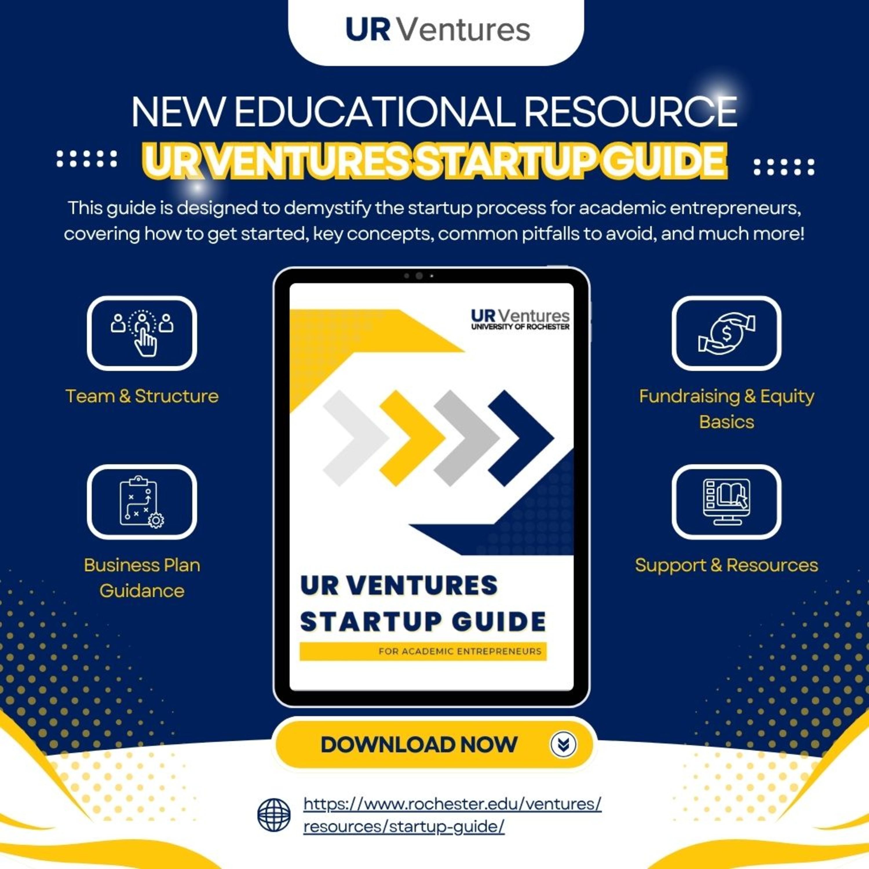 UR Ventures Startup Guide for Academic Entrepreneurs: Chapters 7-9