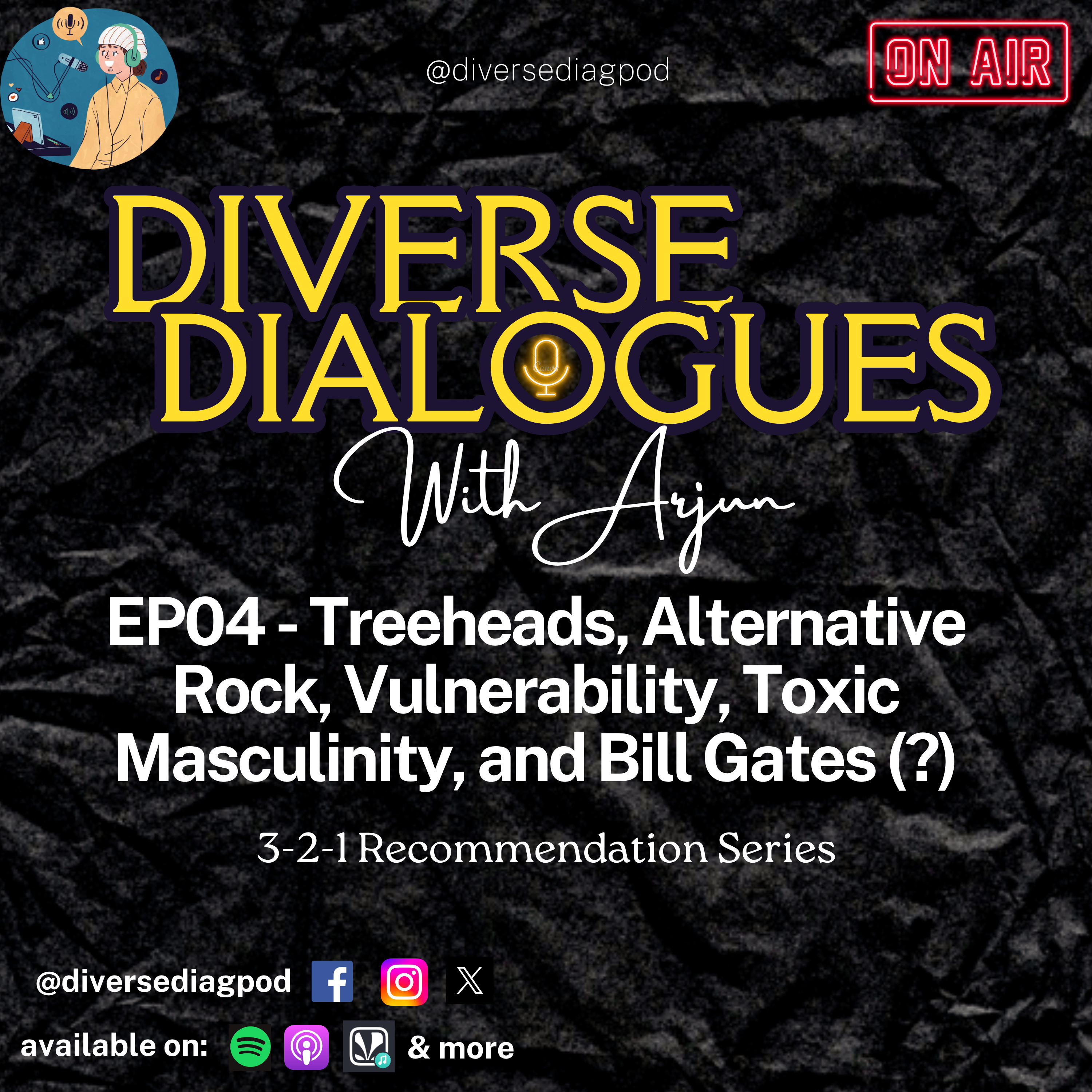 EP04 - Treeheads, Toxic Masculinity & Alternative Rock (?) - Diverse Dialogues with Arjun episode artwork