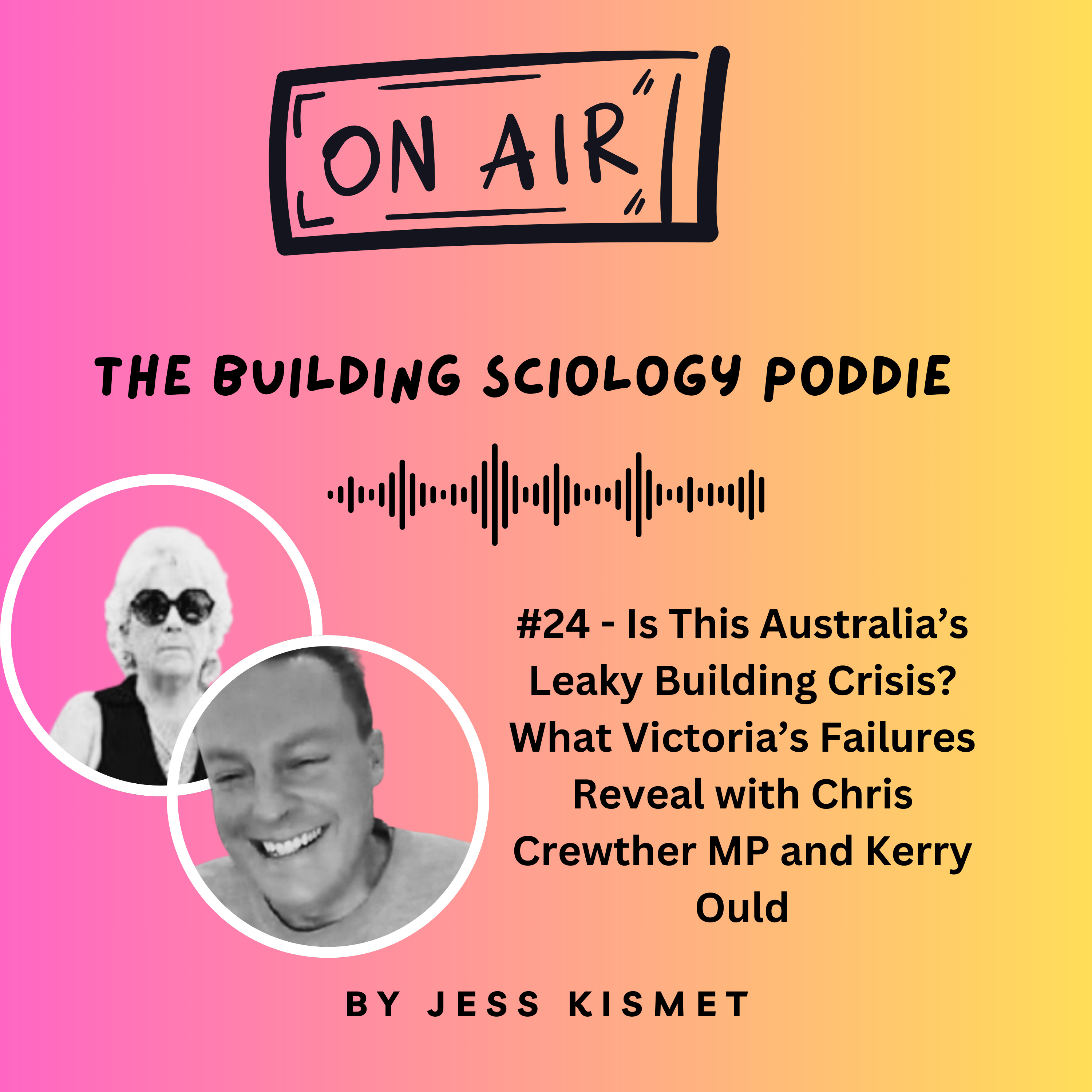 #24 - Is This Australia’s Leaky Building Crisis? What Victoria’s Failures Reveal with Chris Crewther MP and Kerry Ould