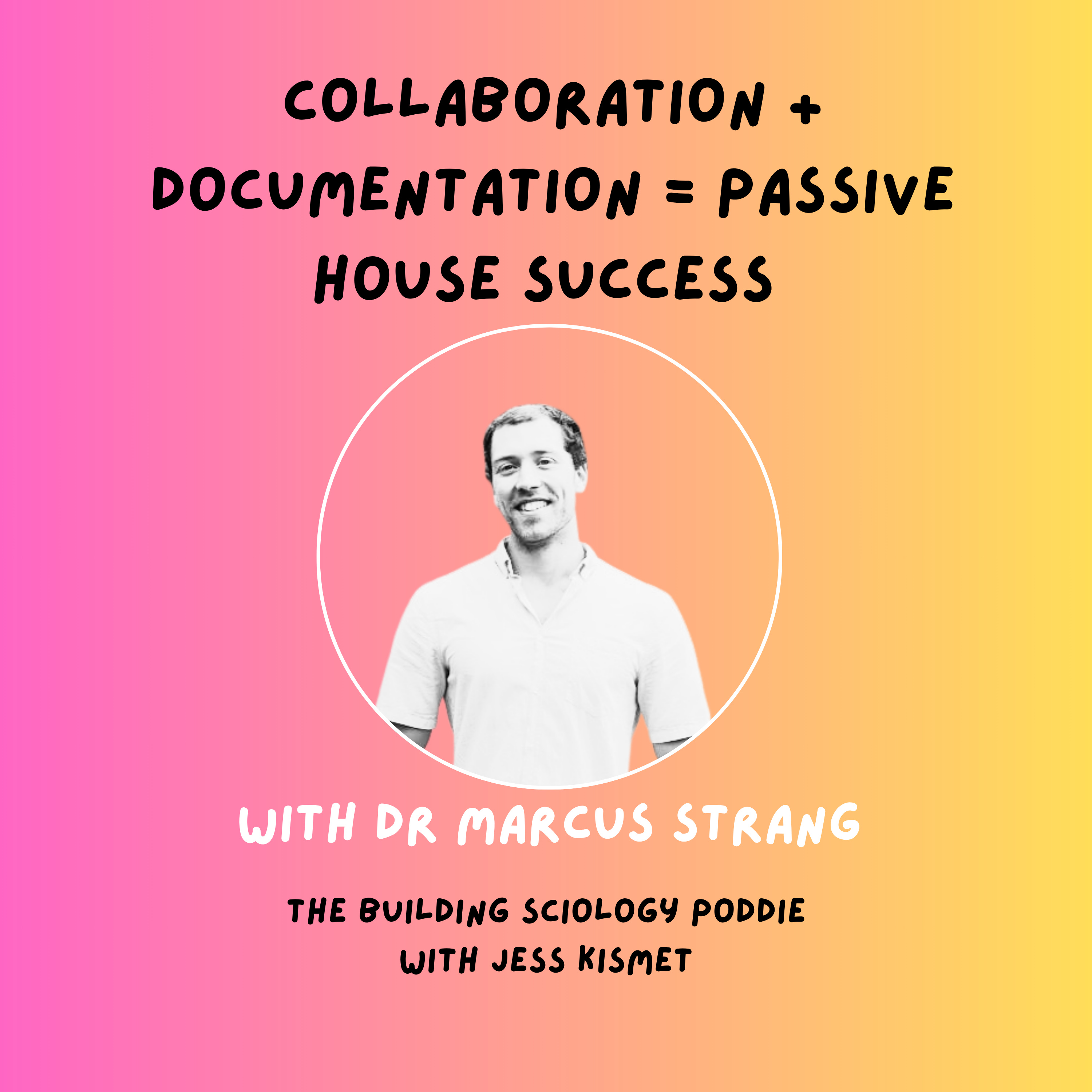 #33 | Passive House: Precision, Proof, and Performance with Dr Marcus Strang