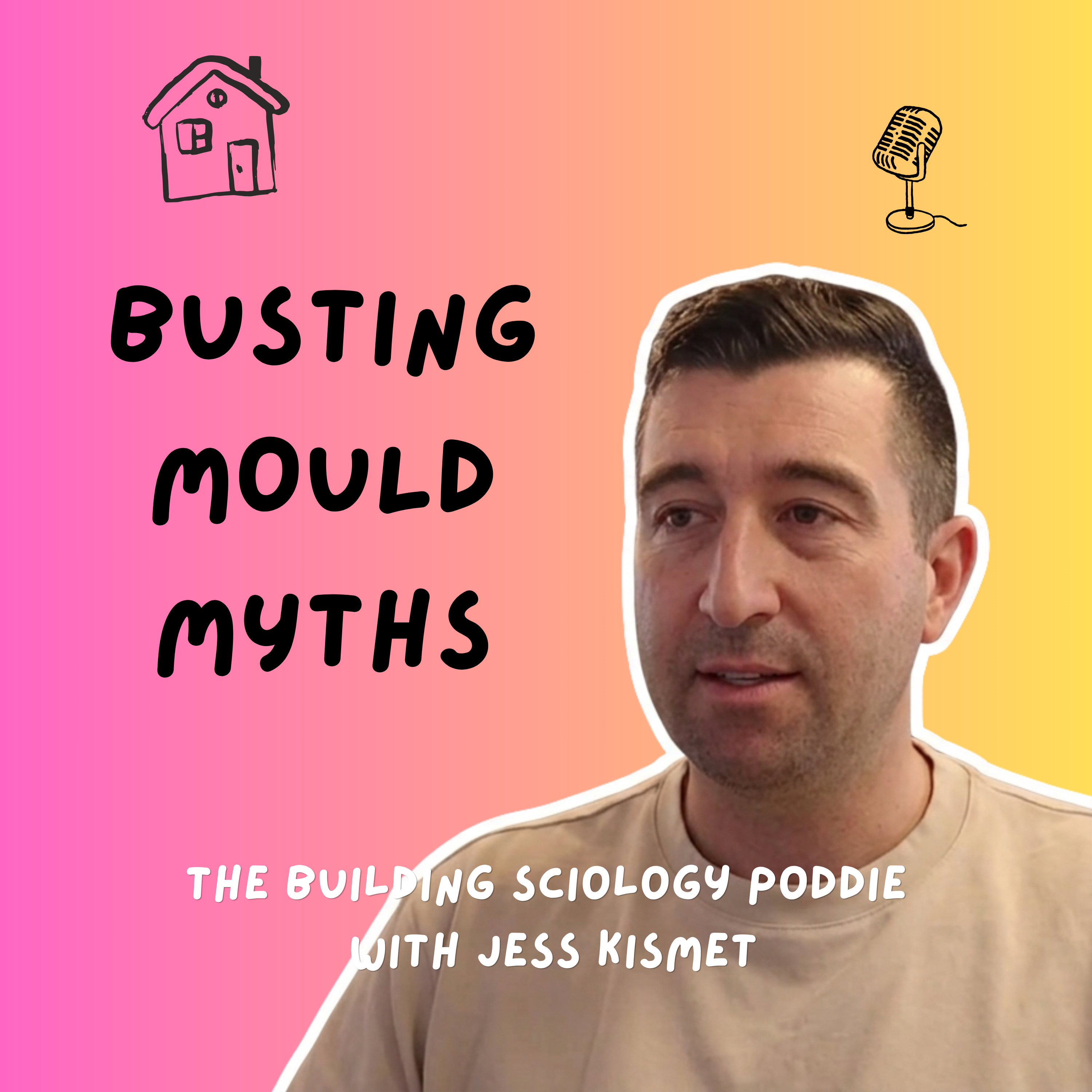 #46 | Design, Testing & Remediation: The Truth About Mould with Bryan Jepsen