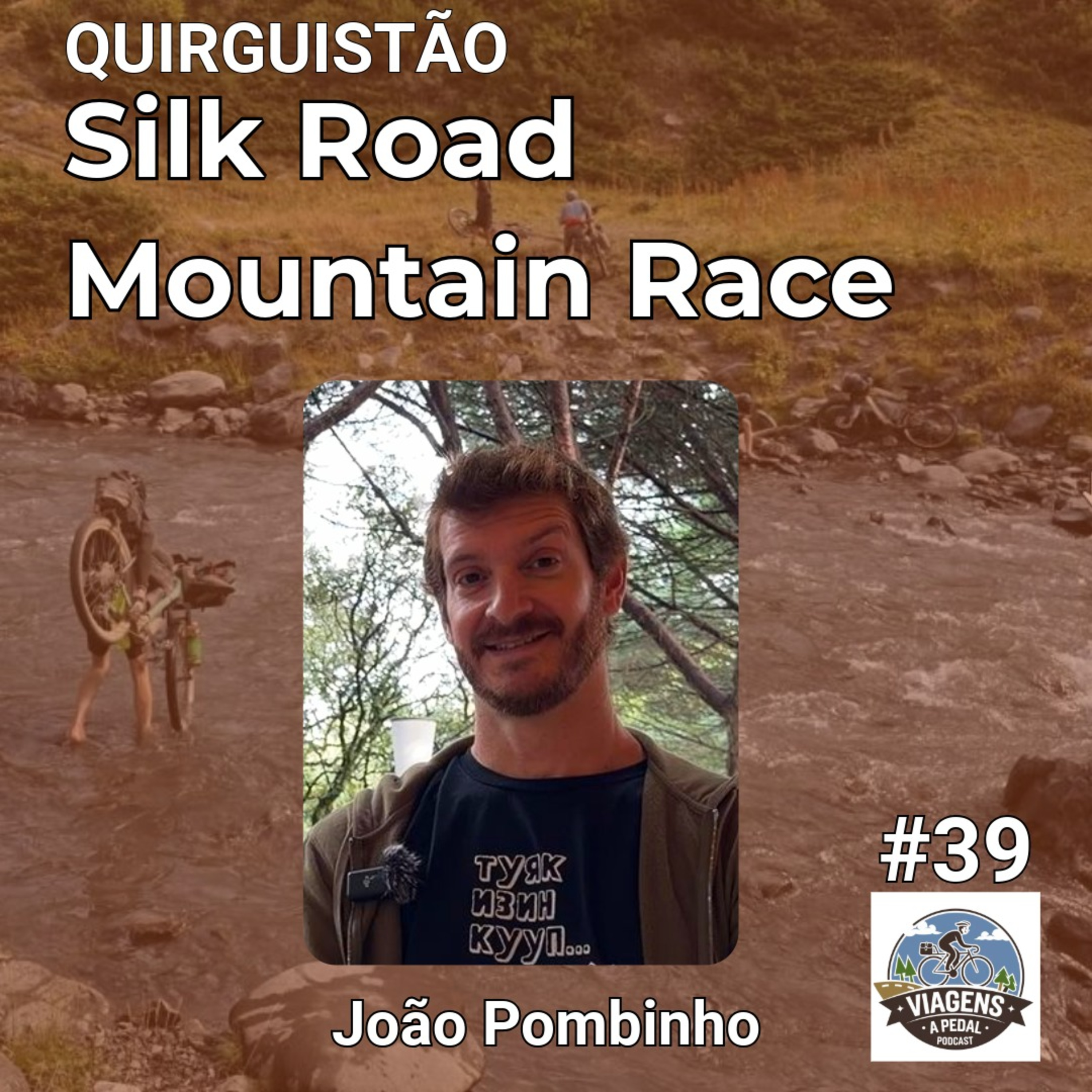 #39 | QUIRGUISTÃO | Silk Road Mountain Race | João Pombinho - "A vida era procurar abrigo e comida"