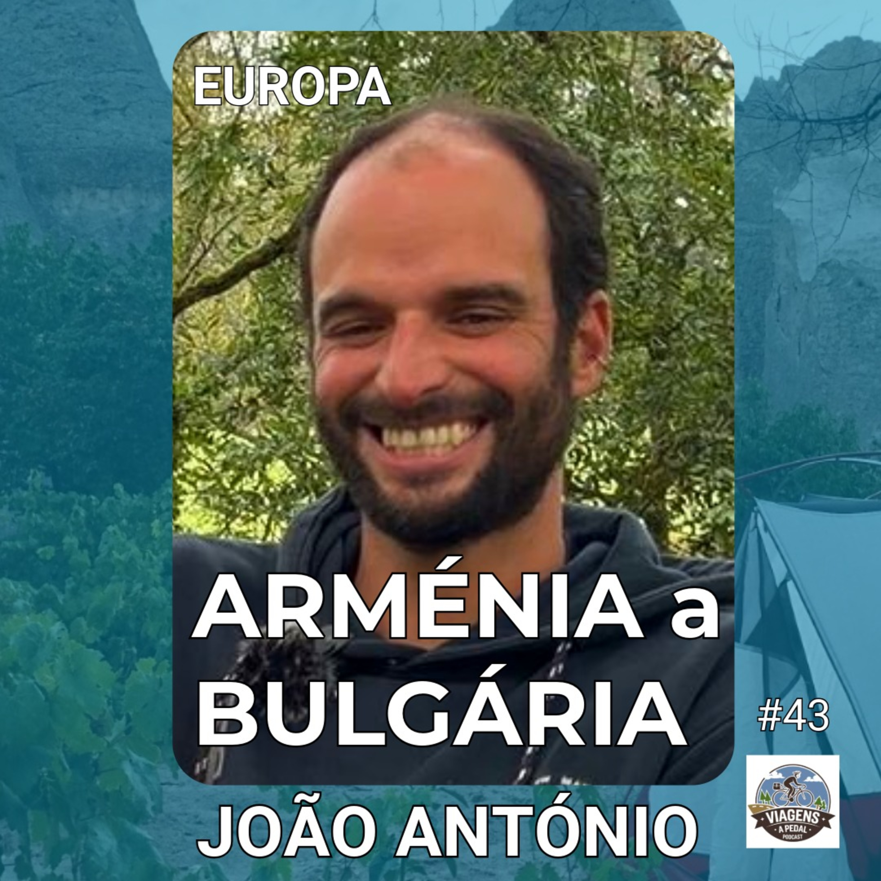 #43 | EUROPA | ARMÉNIA a BULGÁRIA | João António | “Temos de ir aos sítios ver com os nossos olhos”