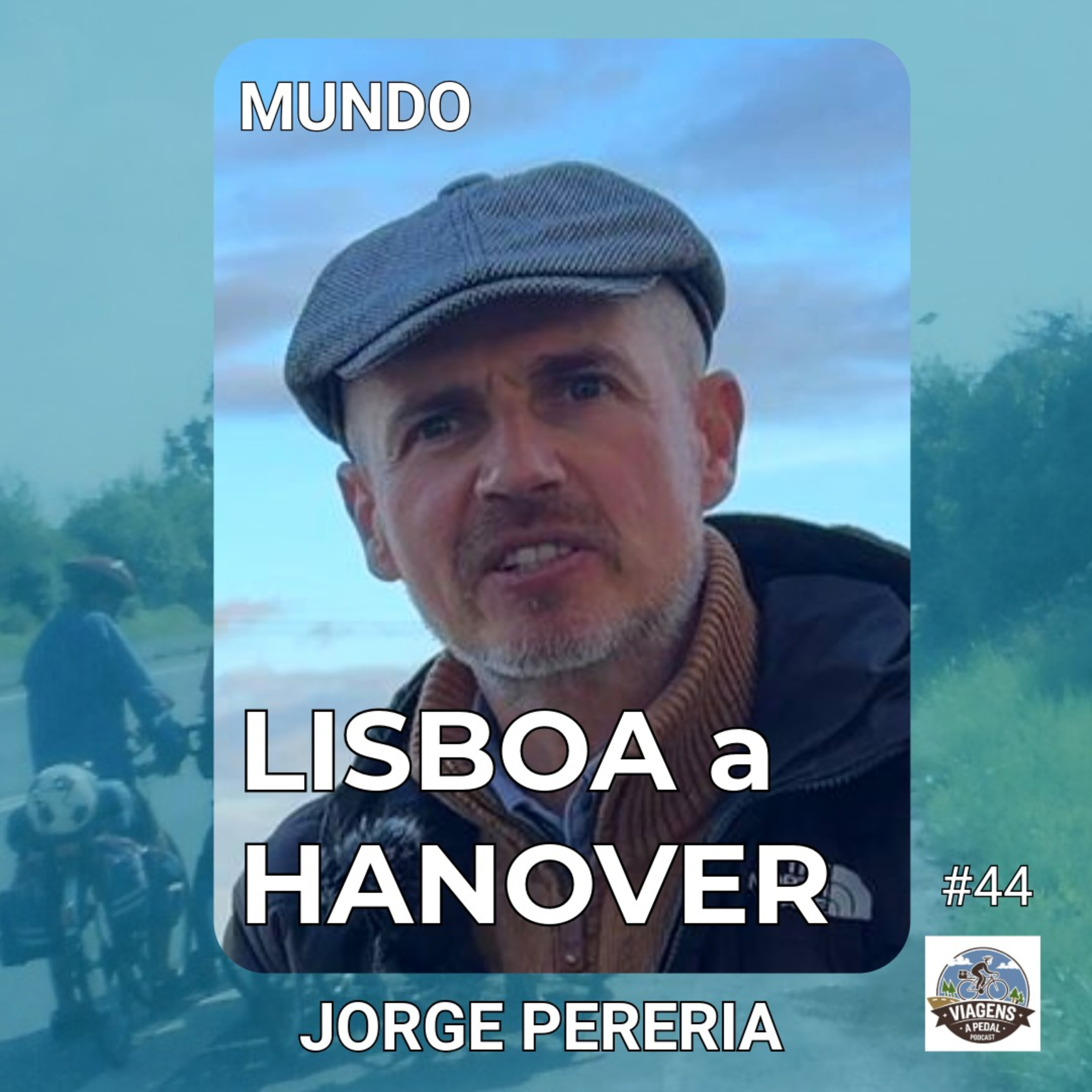 #44 | EUROPA | Lisboa a Hanover | Jorge Sintra Pereira - "A bicicleta é um quebra gelos natural"