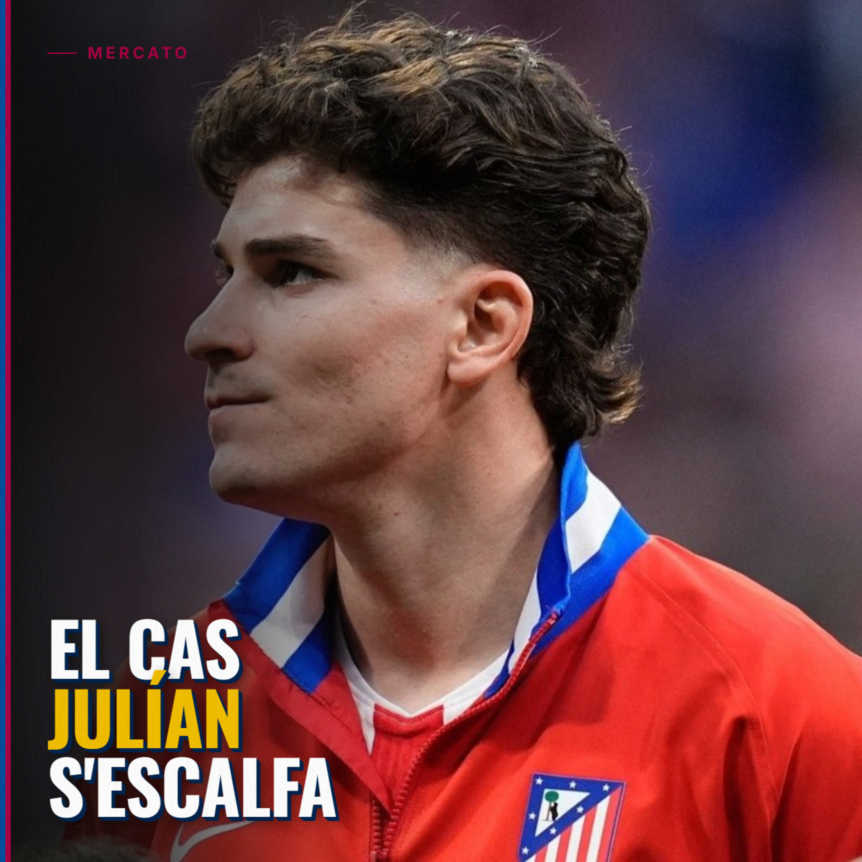 EL FITXATGE DE JULIÁN ALVAREZ SEMBLA IMPOSSIBLE episode artwork