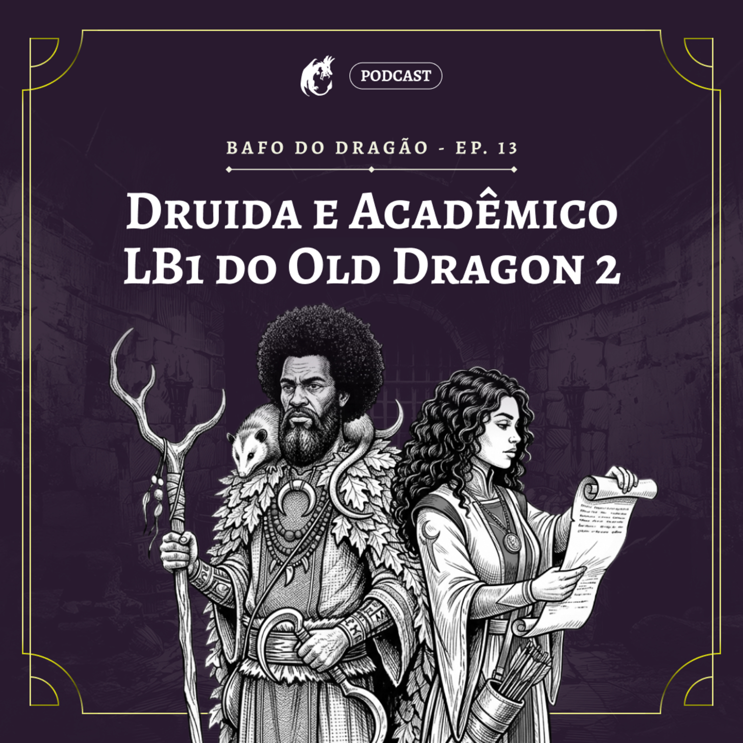 Bafo do Dragão: Druida e Acadêmico LB1 do Old Dragon 2 episode artwork