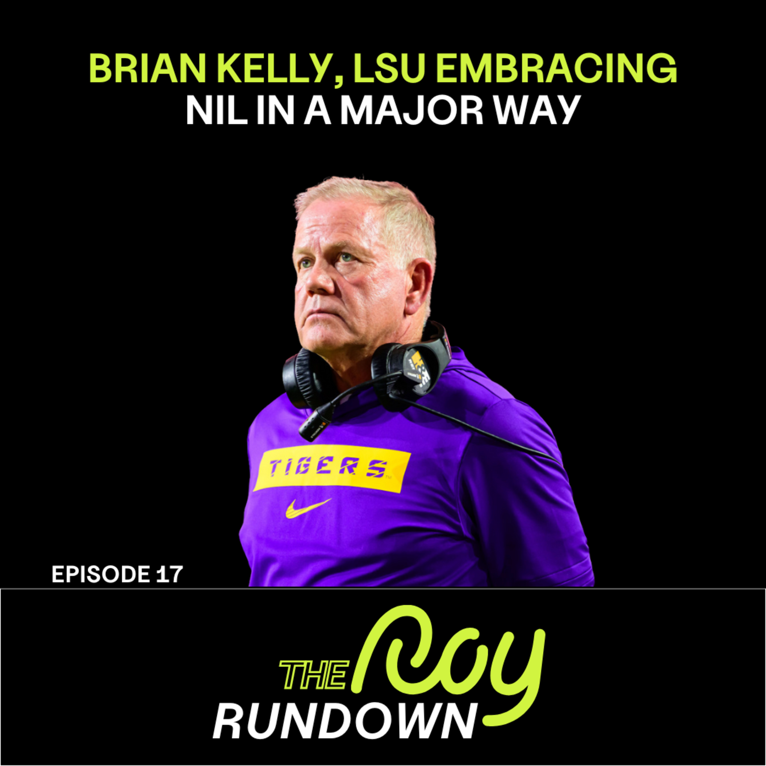 Episode 17: Brian Kelly & LSU Embracing NIL in a Major Way episode artwork